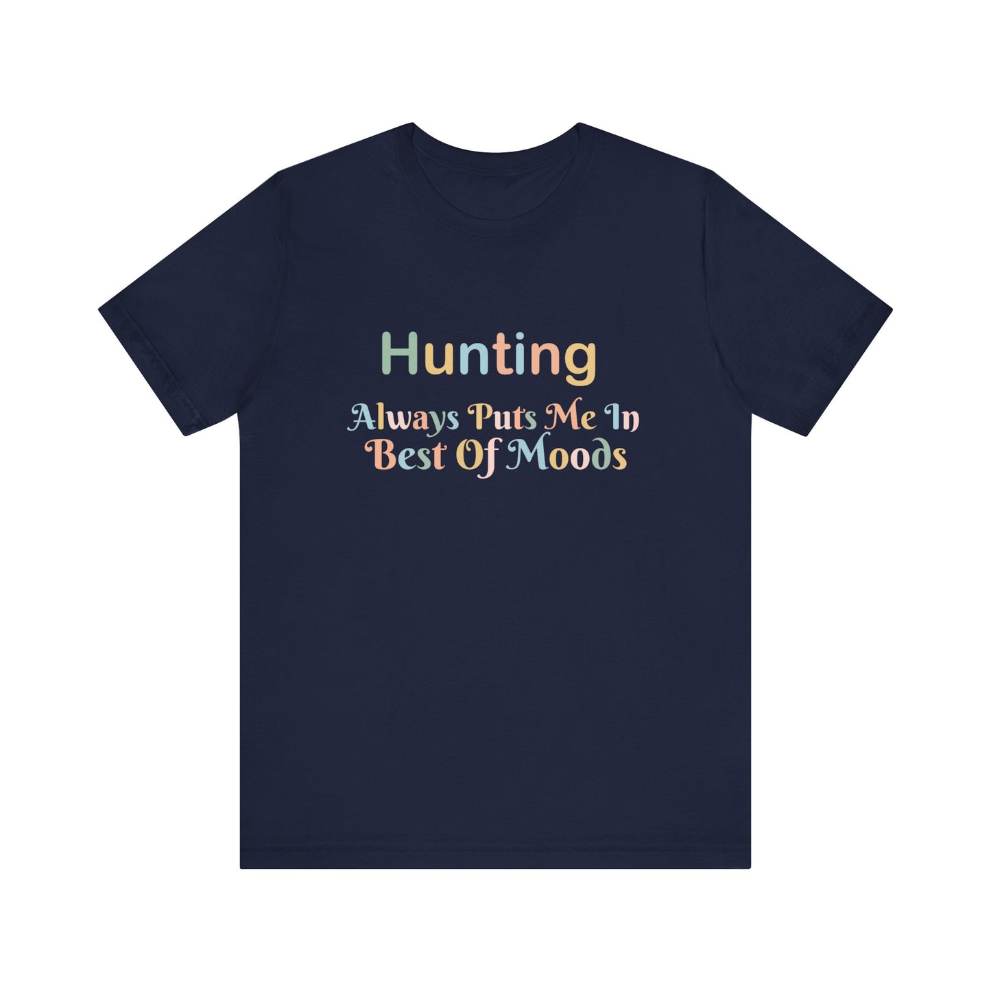HUNTING ALWAYS PUTS ME IN THE BEST OF MOODS