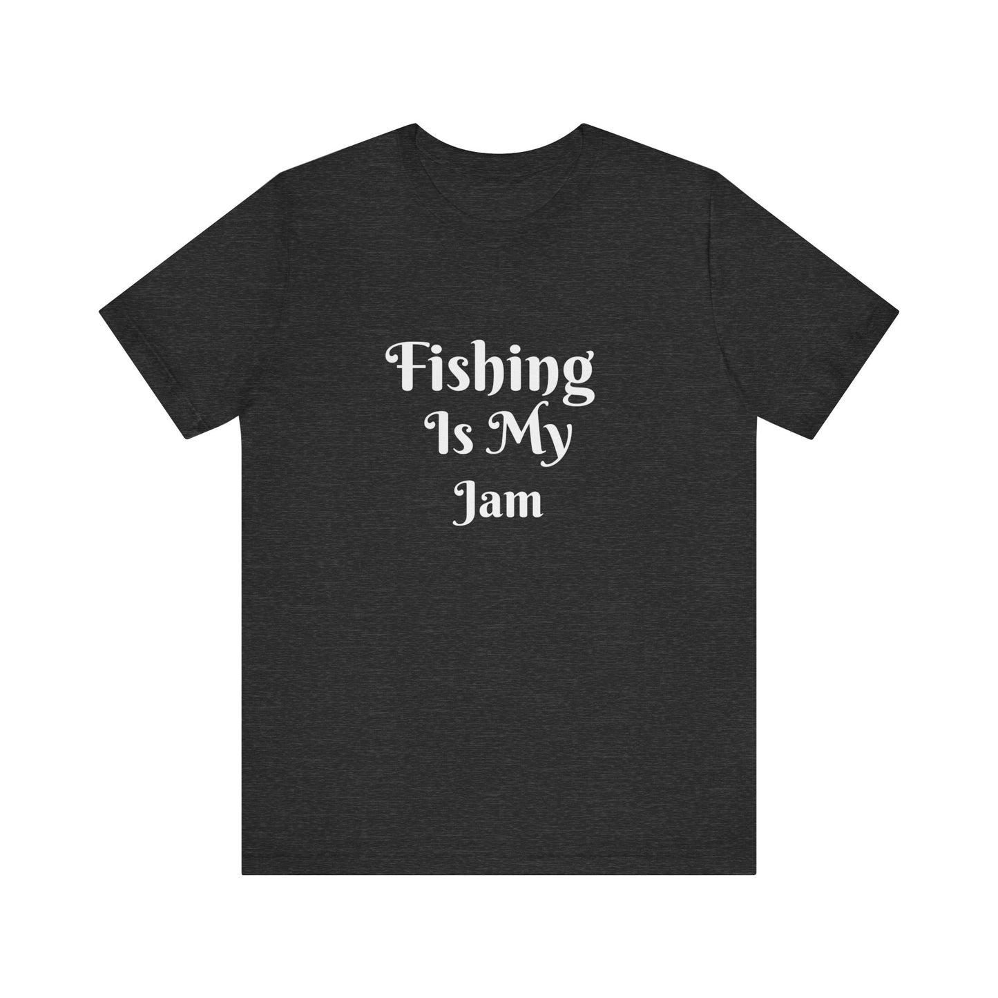 FISHING IS MY JAM