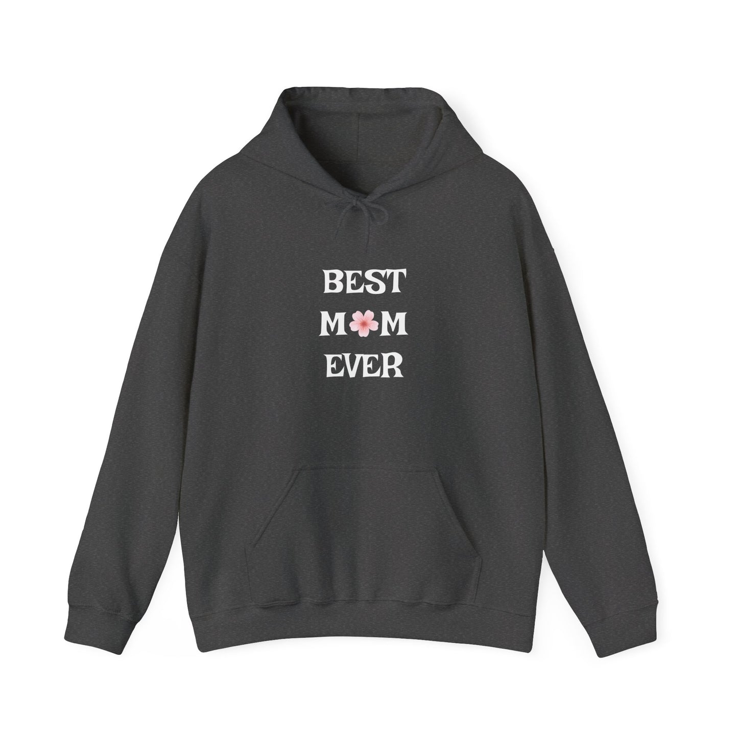 BEST MOM EVER Hoodie for Moms - Perfect Gift for Mother's Day