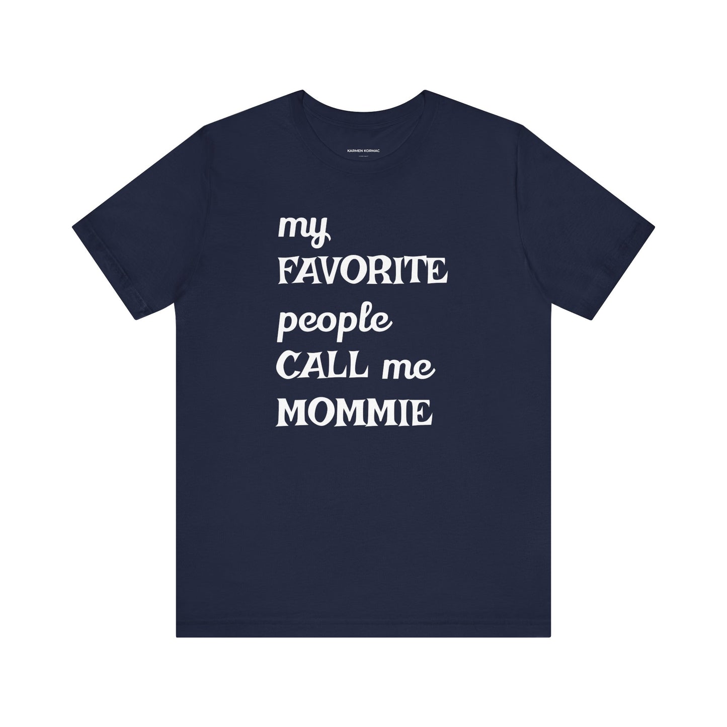 My Favorite People Call Me Mommie