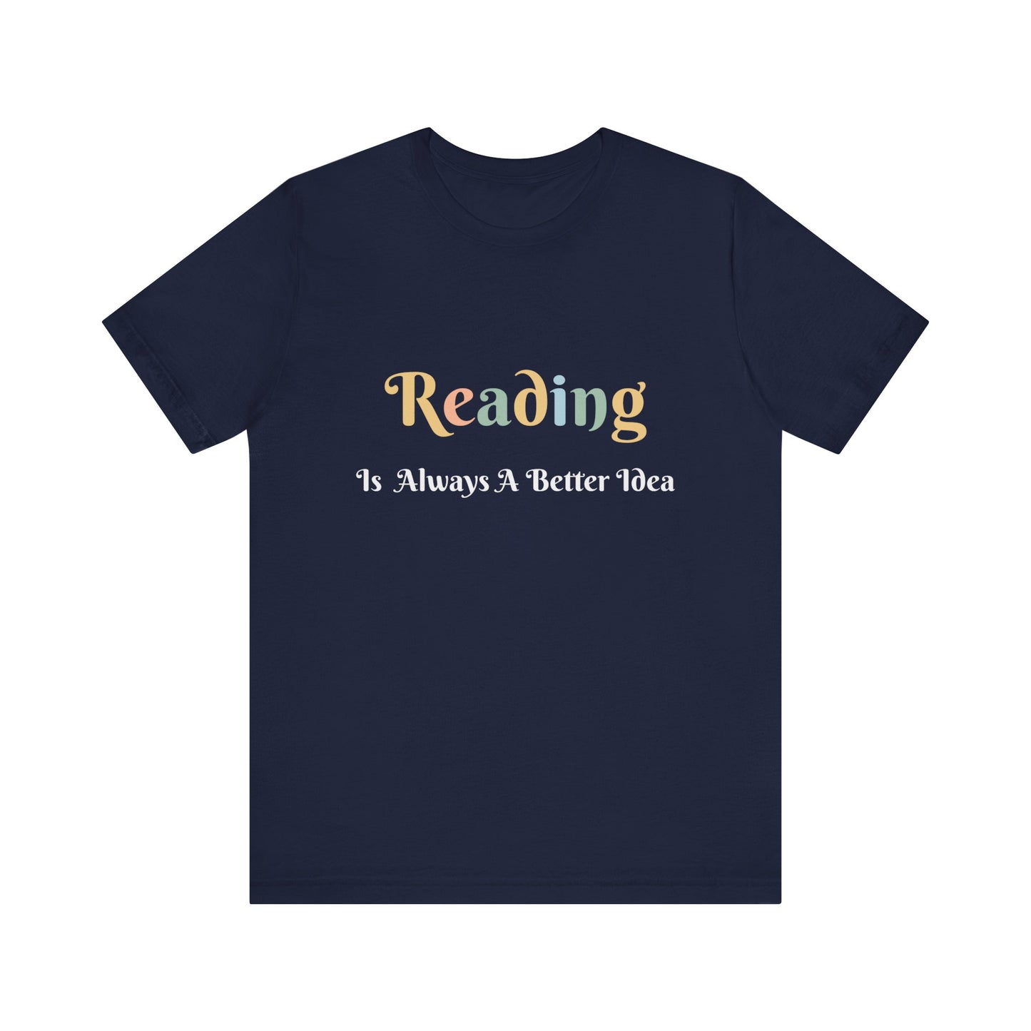 READING IS ALWAYS A BETTER IDEA