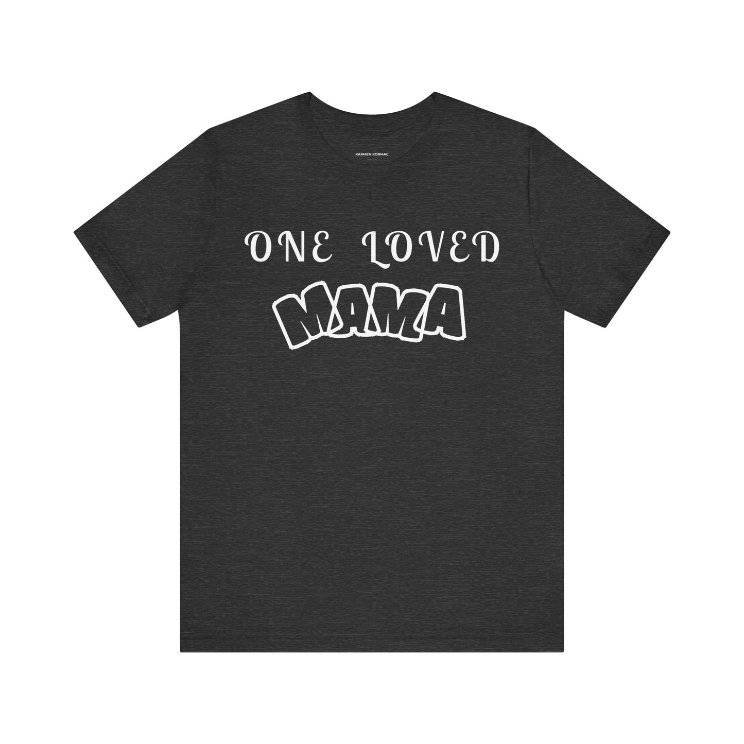 ONE LOVED MAMA