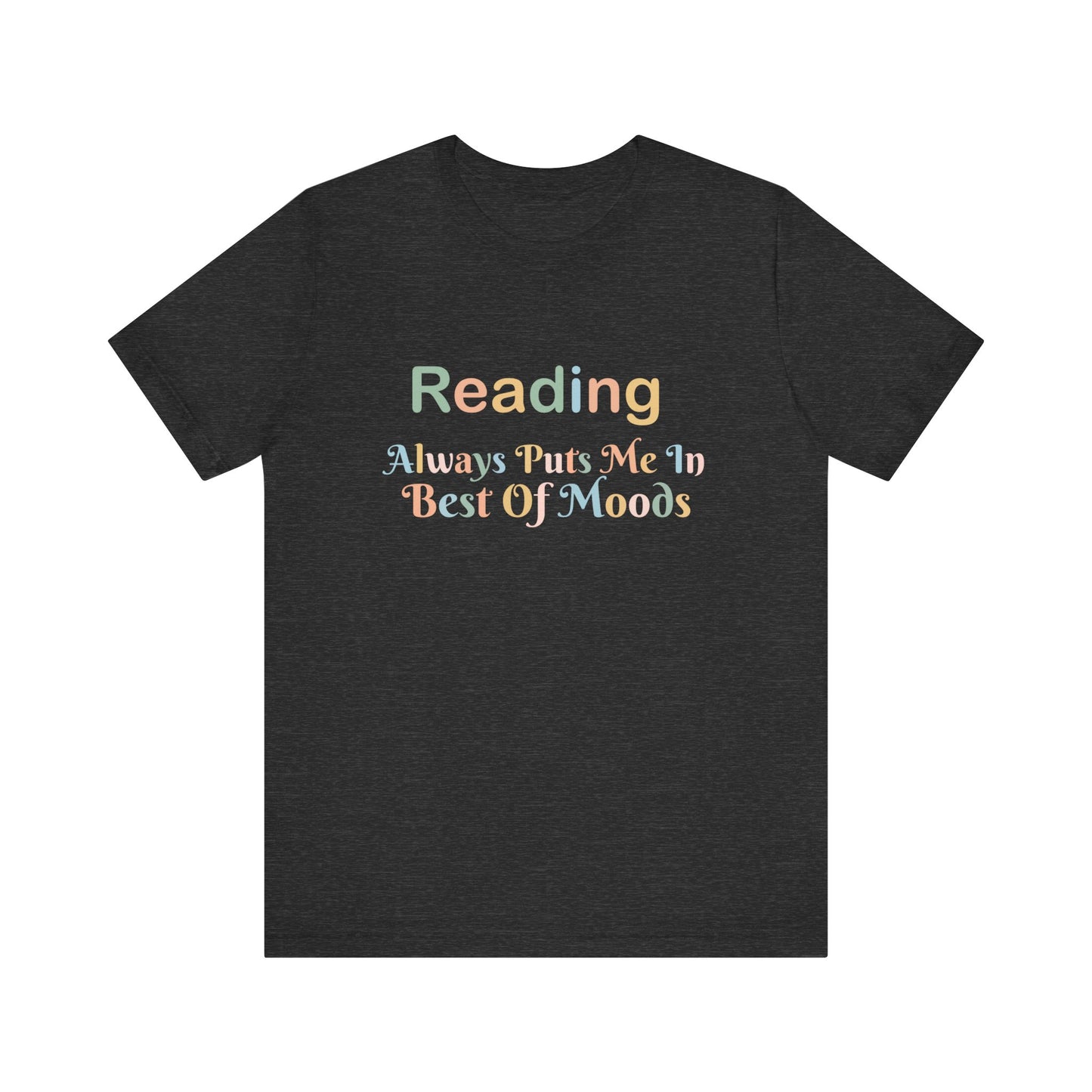READING ALWAYS PUTS ME IN THE BEST OF MOODS
