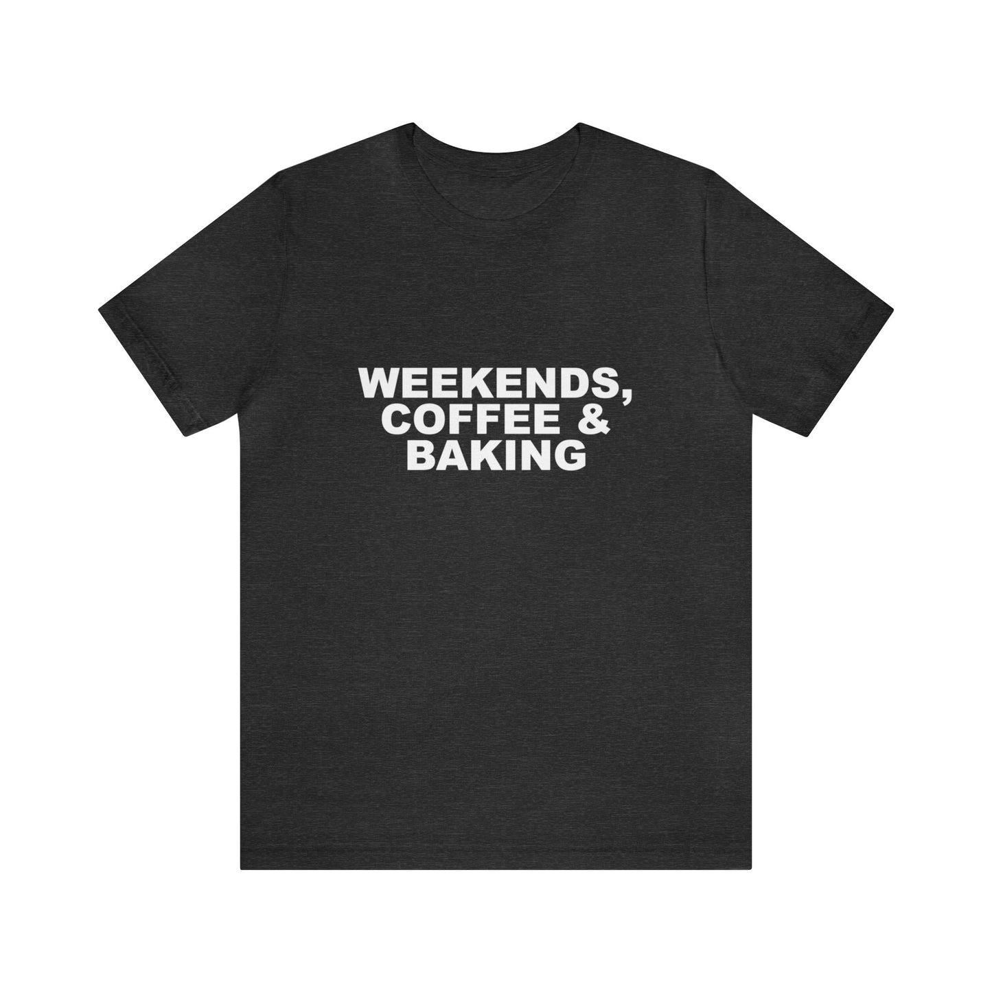 WEEKENDS, COFFEE & BAKING