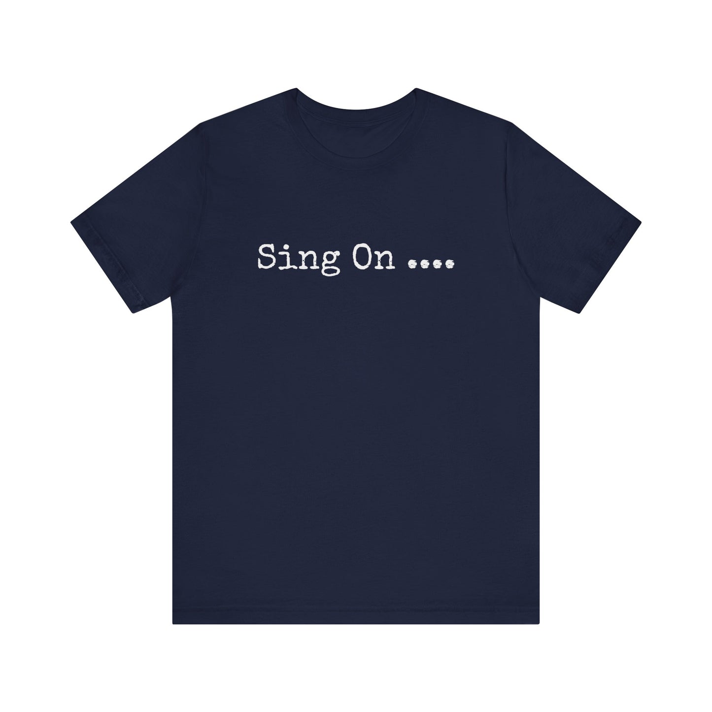 SING ON....