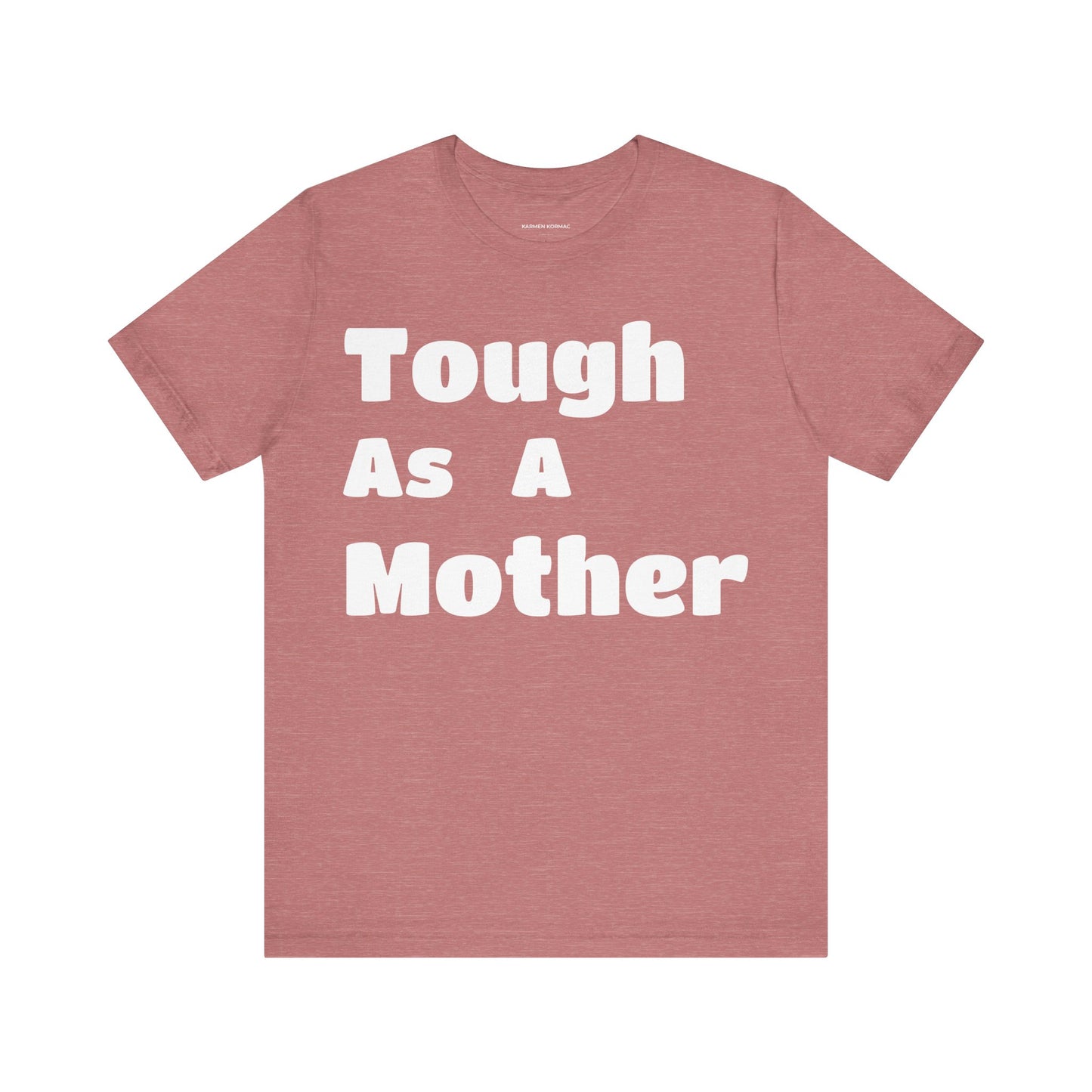 TOUGH AS A MOTHER