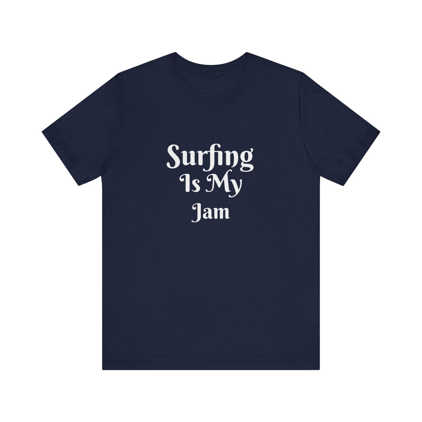 SURFING IS MY JAM
