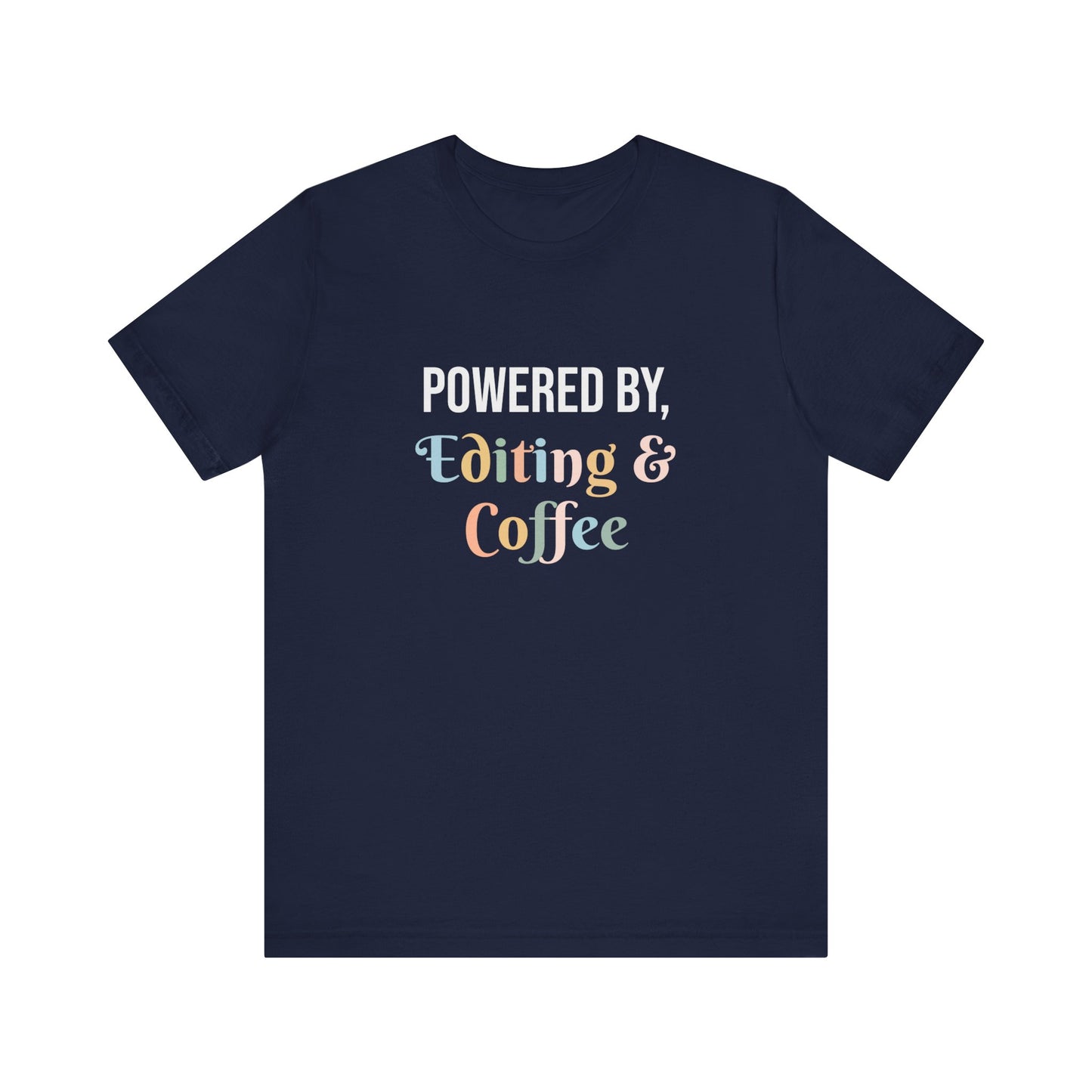 POWERED BY, EDITING & COFFEE