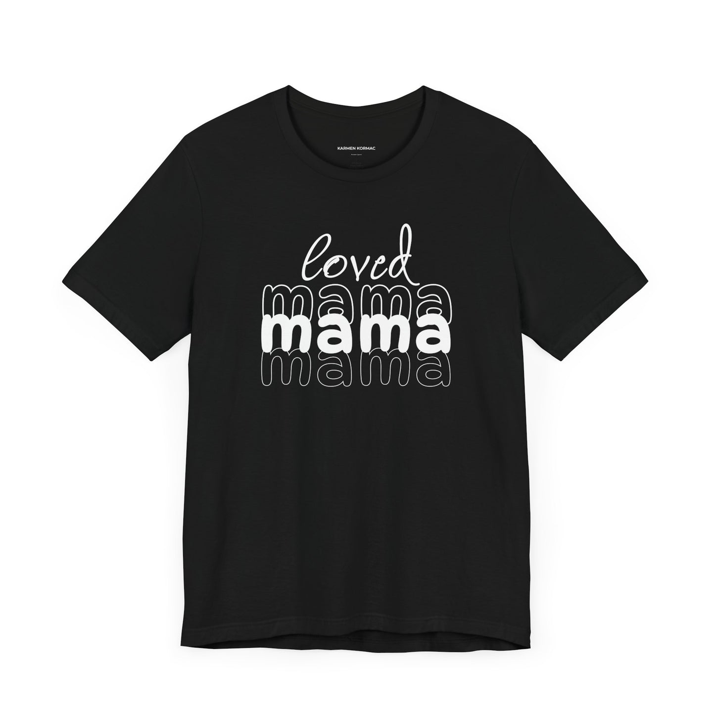 Loved Mama Mama Mama