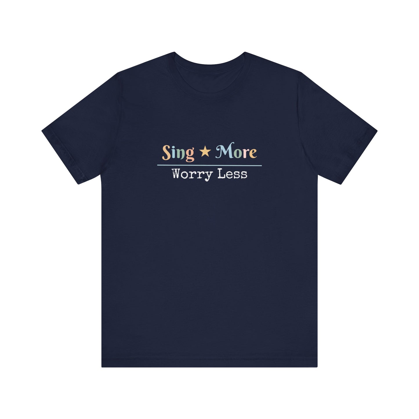 SING MORE WORRY LESS