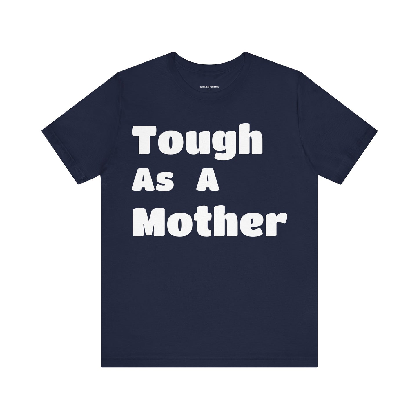 TOUGH AS A MOTHER