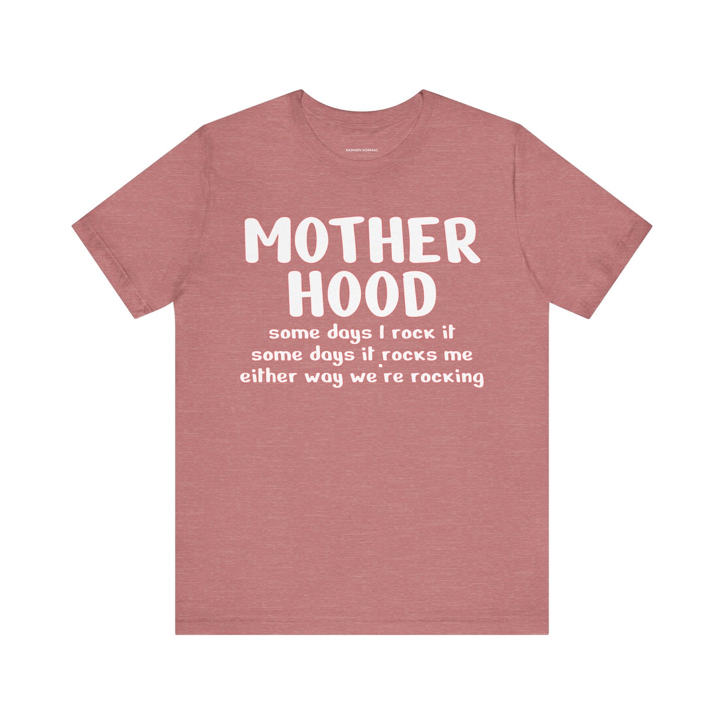 Motherhood , Somedays I Rock It , Some Days It Rocks Me, Either Way We're Rocking