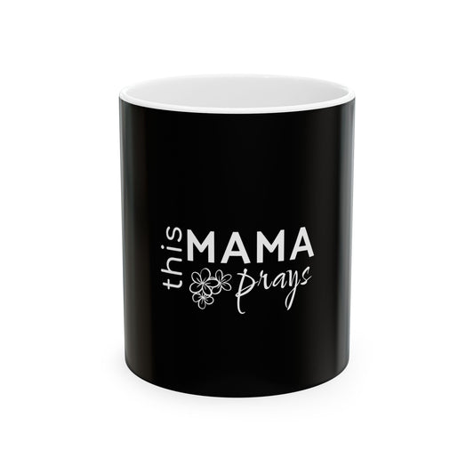 THIS MAMA PRAYS Ceramic Mug - Perfect Gift for Moms