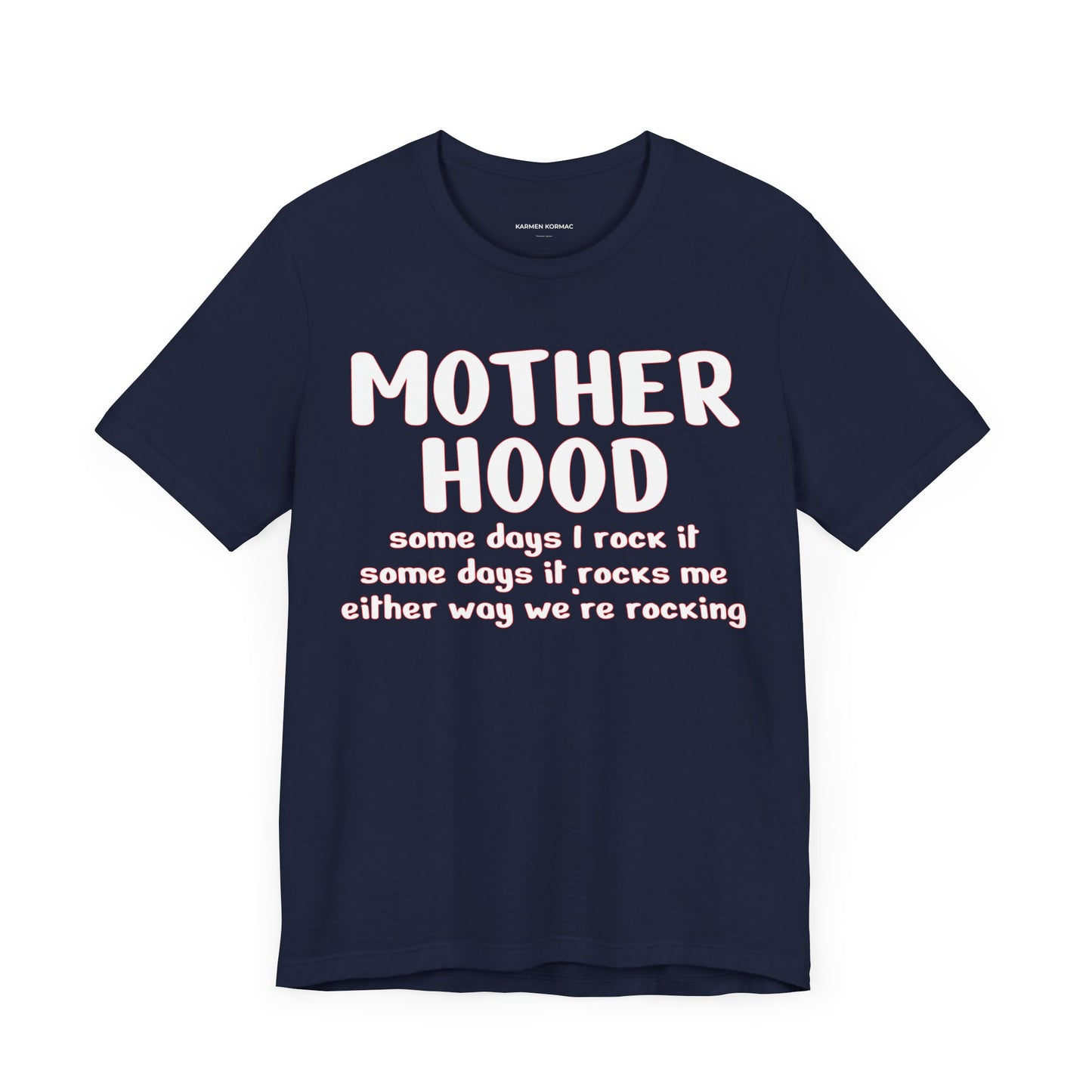 Motherhood , Somedays I Rock It , Some Days It Rocks Me, Either Way We're Rocking