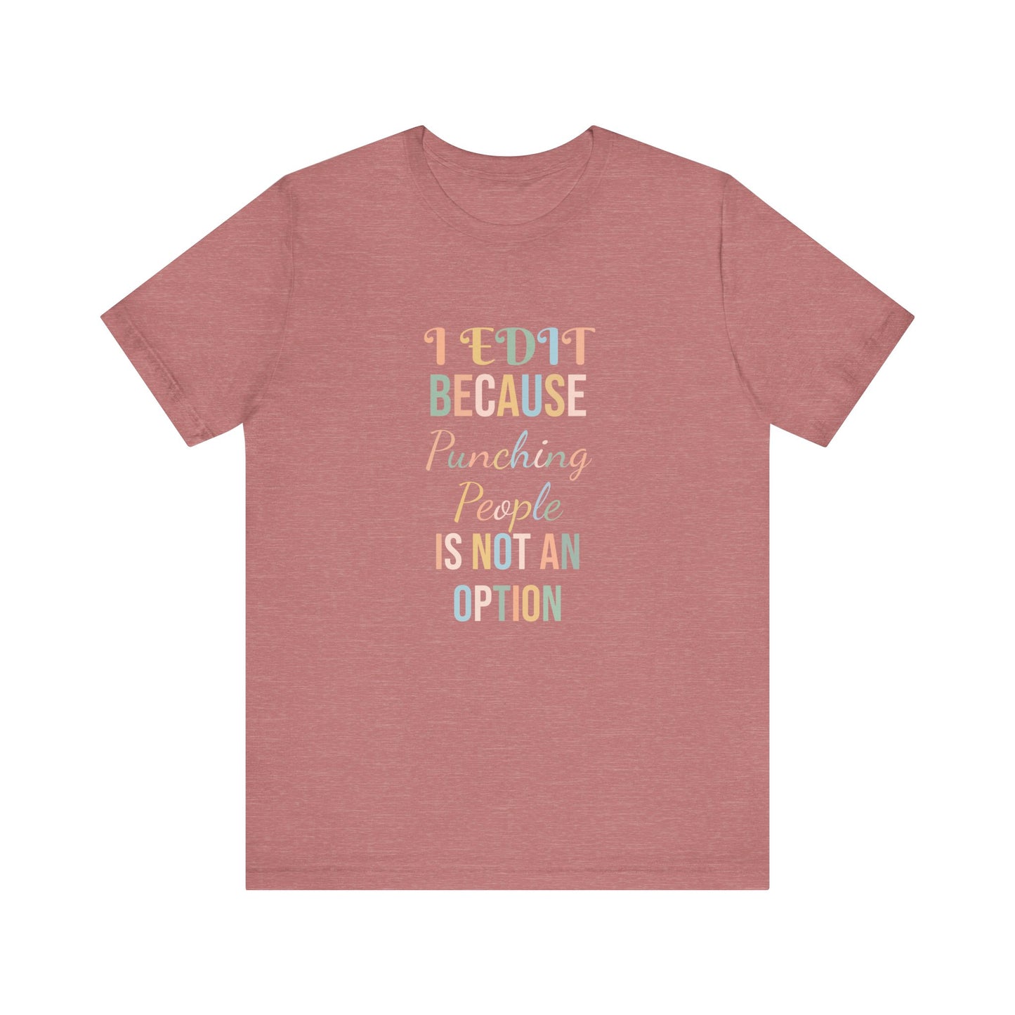I EDIT BECAUSE PUNCHING PEOPLE IS NOT AN OPTION