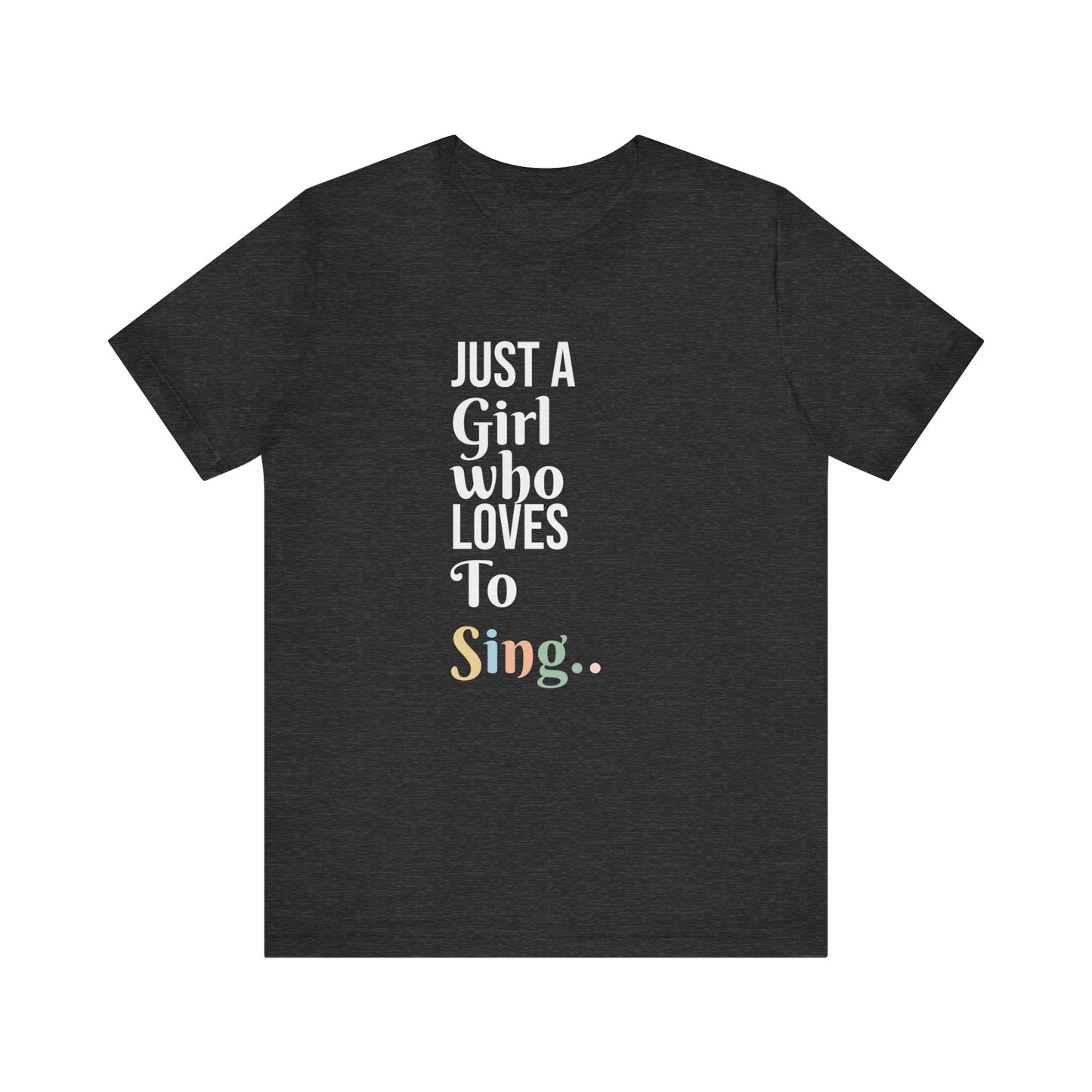 JUST A GIRL WHO LOVES TO SING