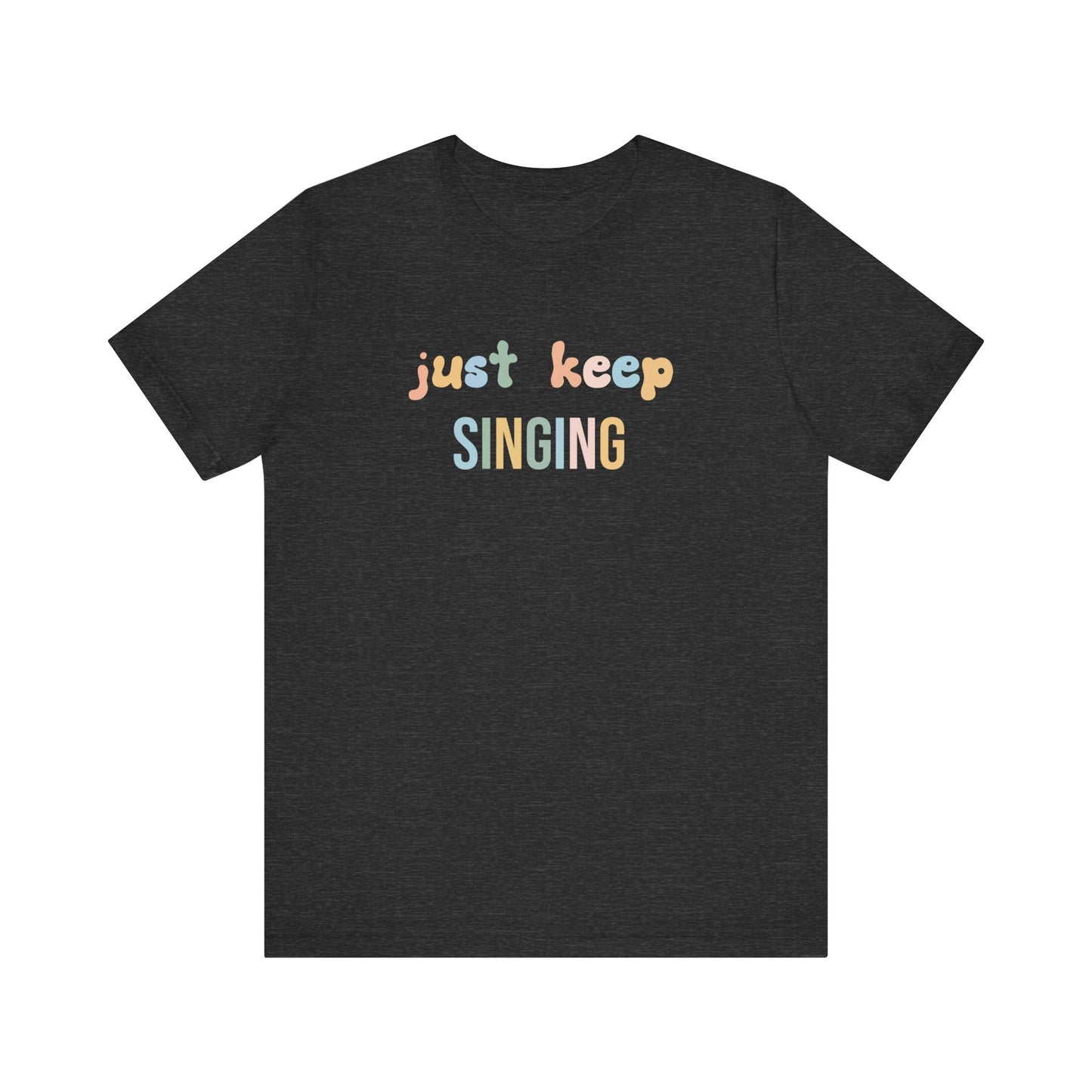 JUST KEEP SINGING
