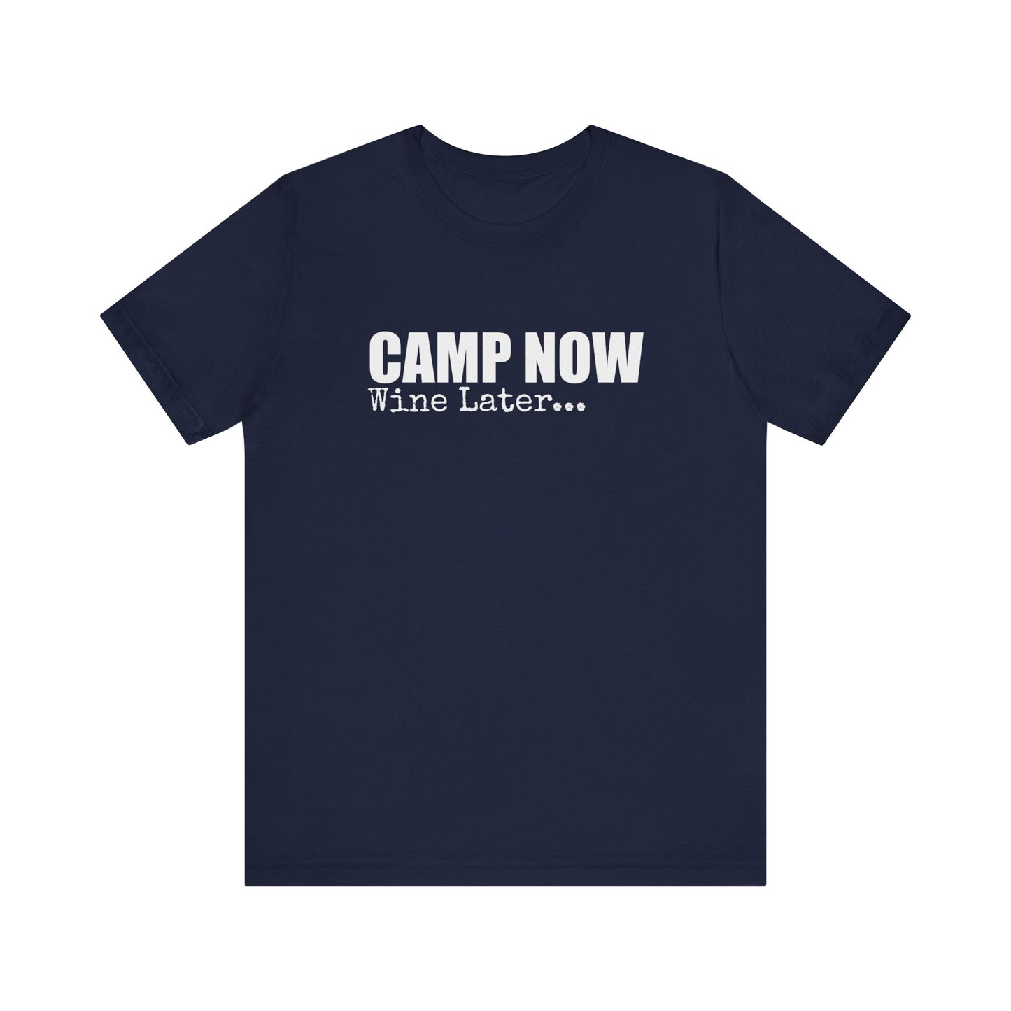 CAMP NOW WINE LATER