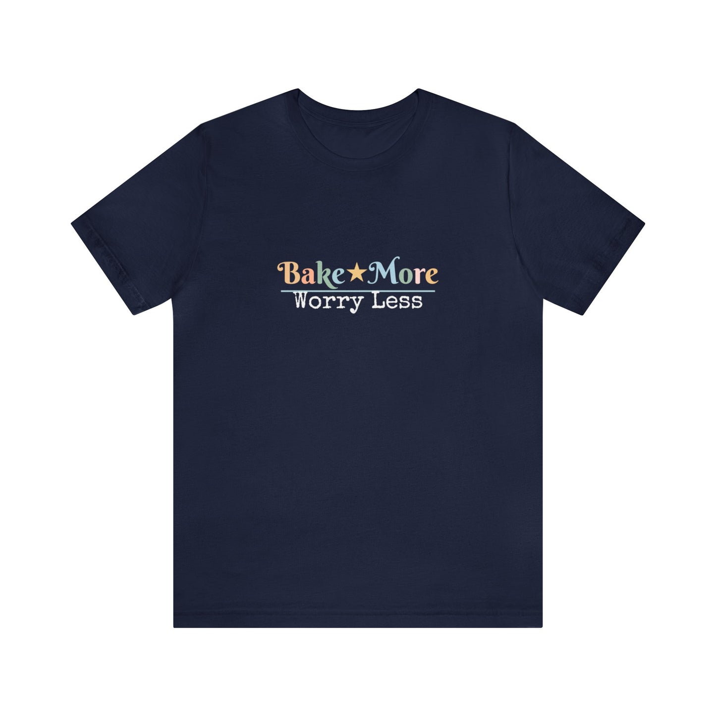 BAKE MORE WORRY LESS