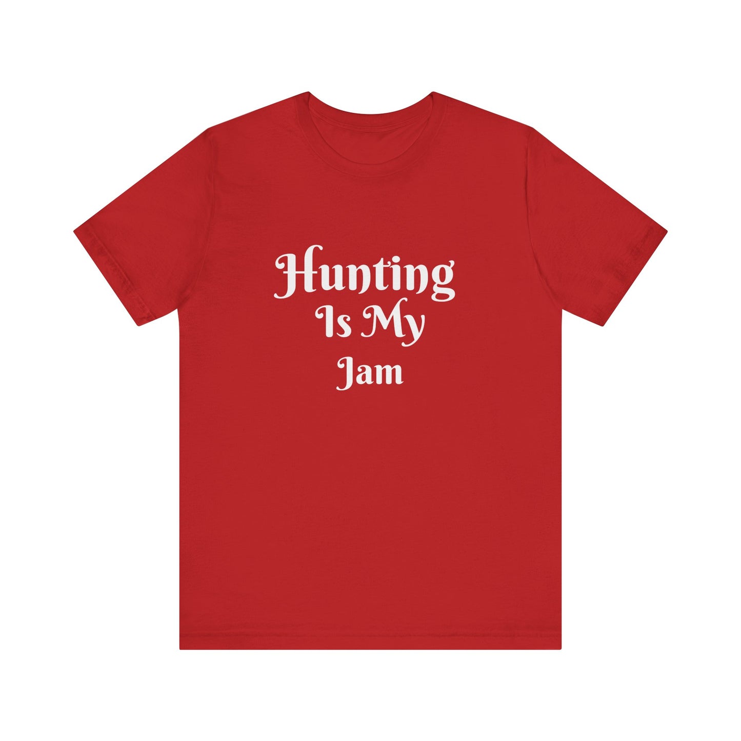 HUNTING IS MY JAM