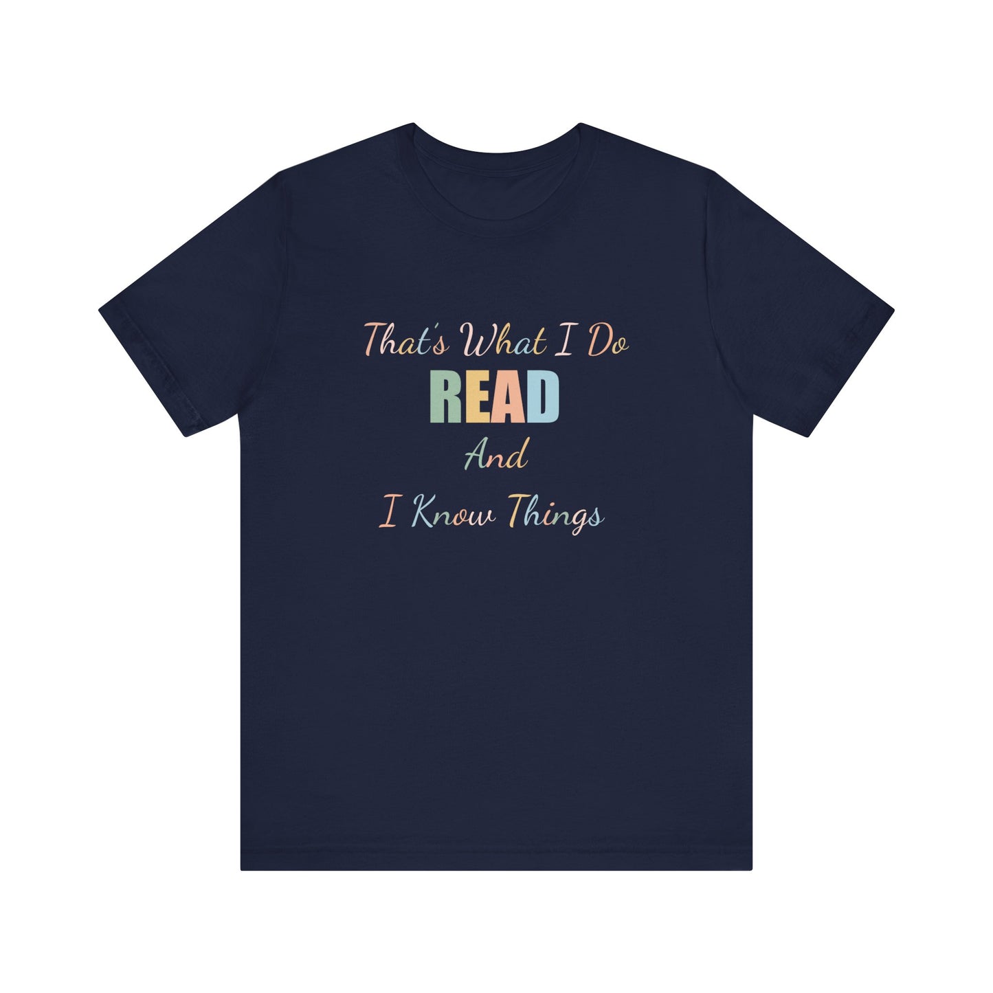 THAT'S WHAT I DO READ AND I KNOW THINGS