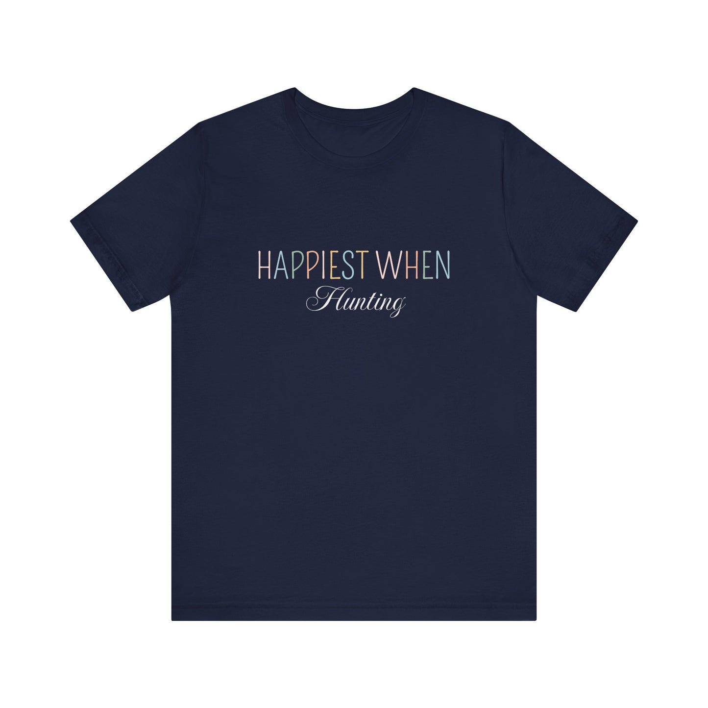 HAPPIEST WHEN HUNTING