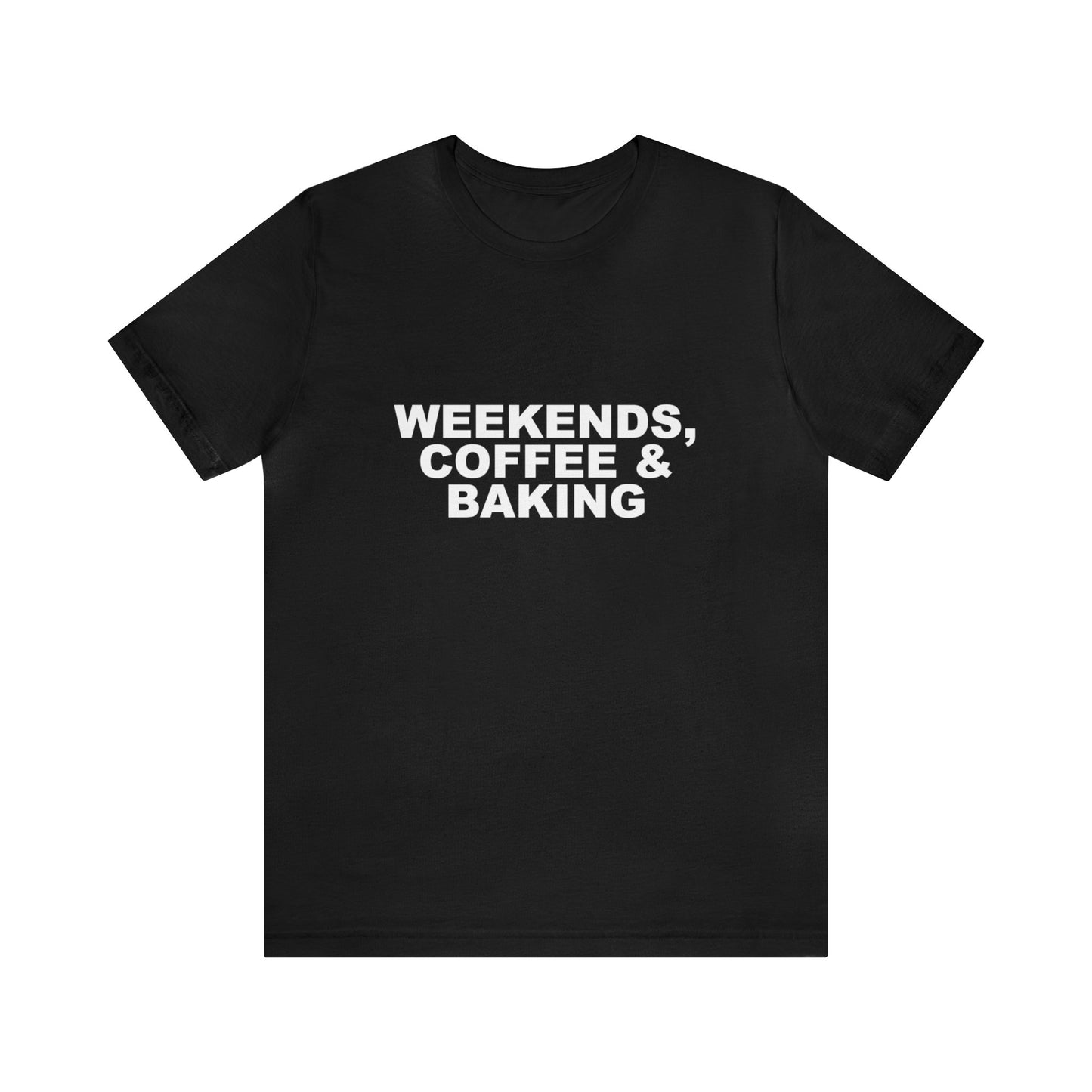WEEKENDS, COFFEE & BAKING
