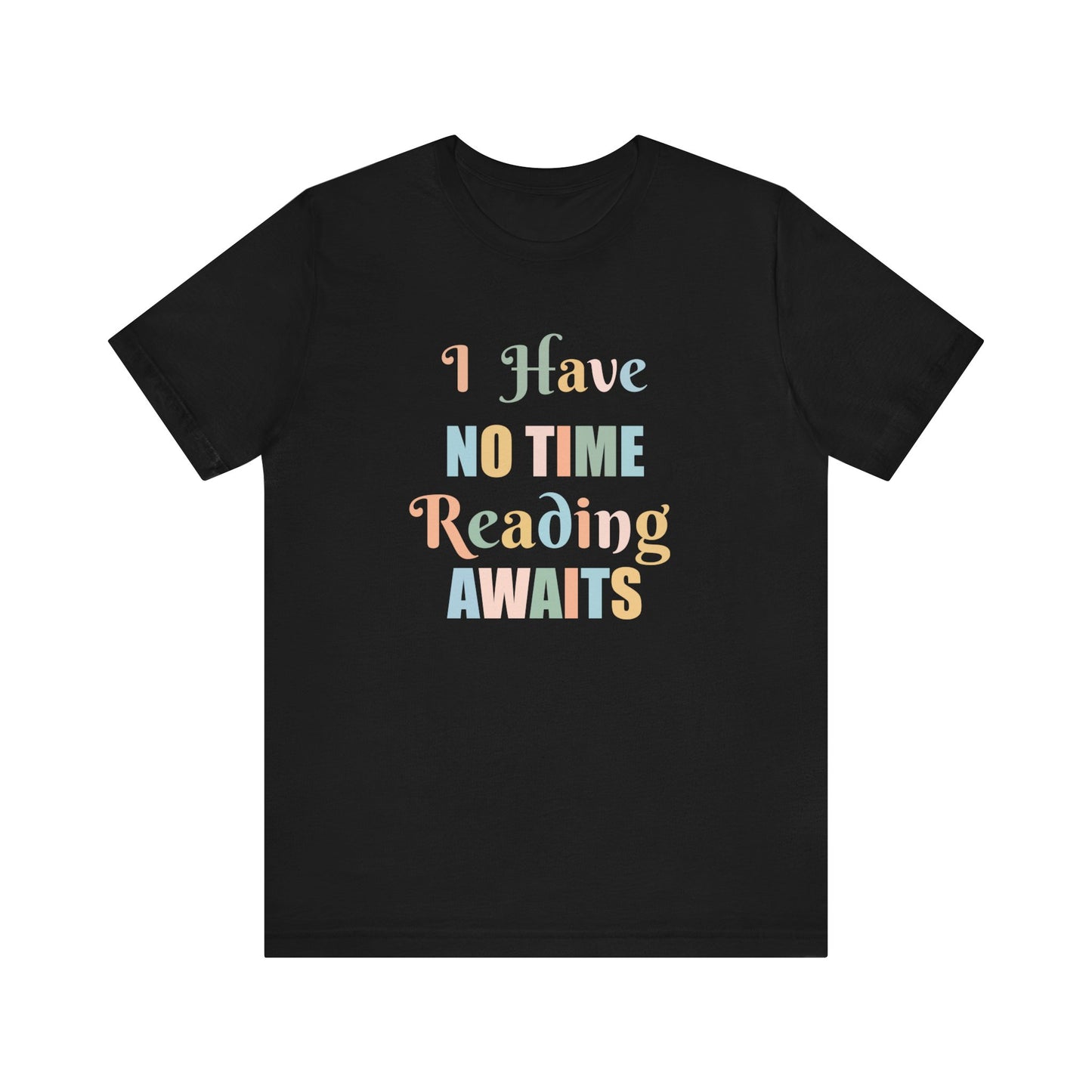 I HAVE NO TIME READING AWAITS