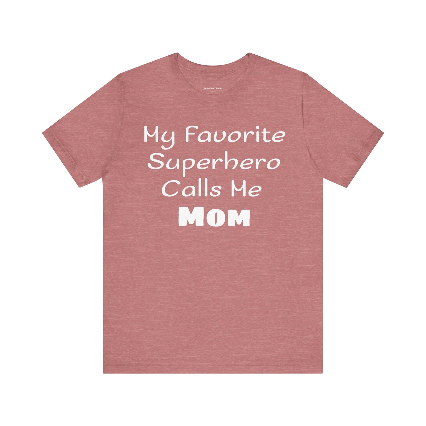 My Favorite Superhero Calls Me Mom