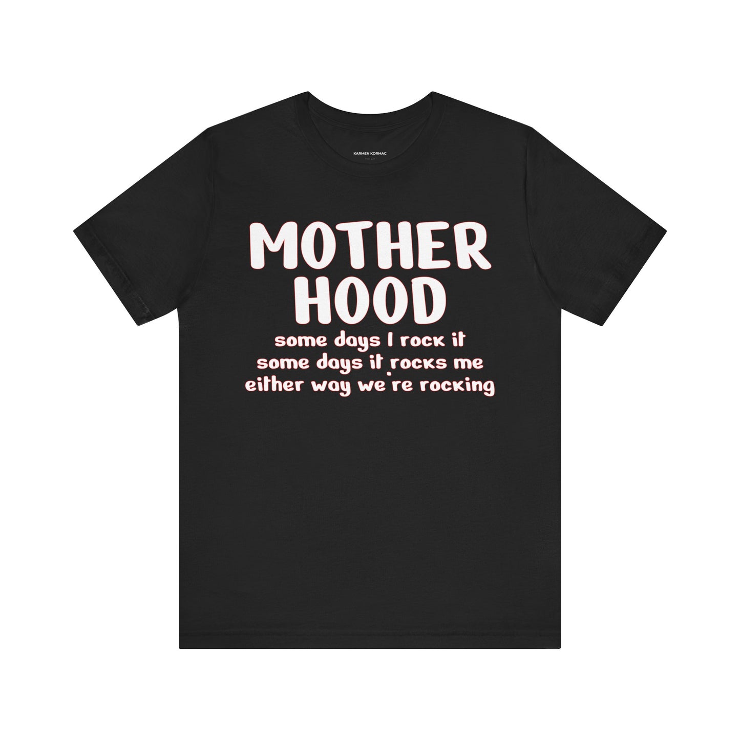 Motherhood , Somedays I Rock It , Some Days It Rocks Me, Either Way We're Rocking