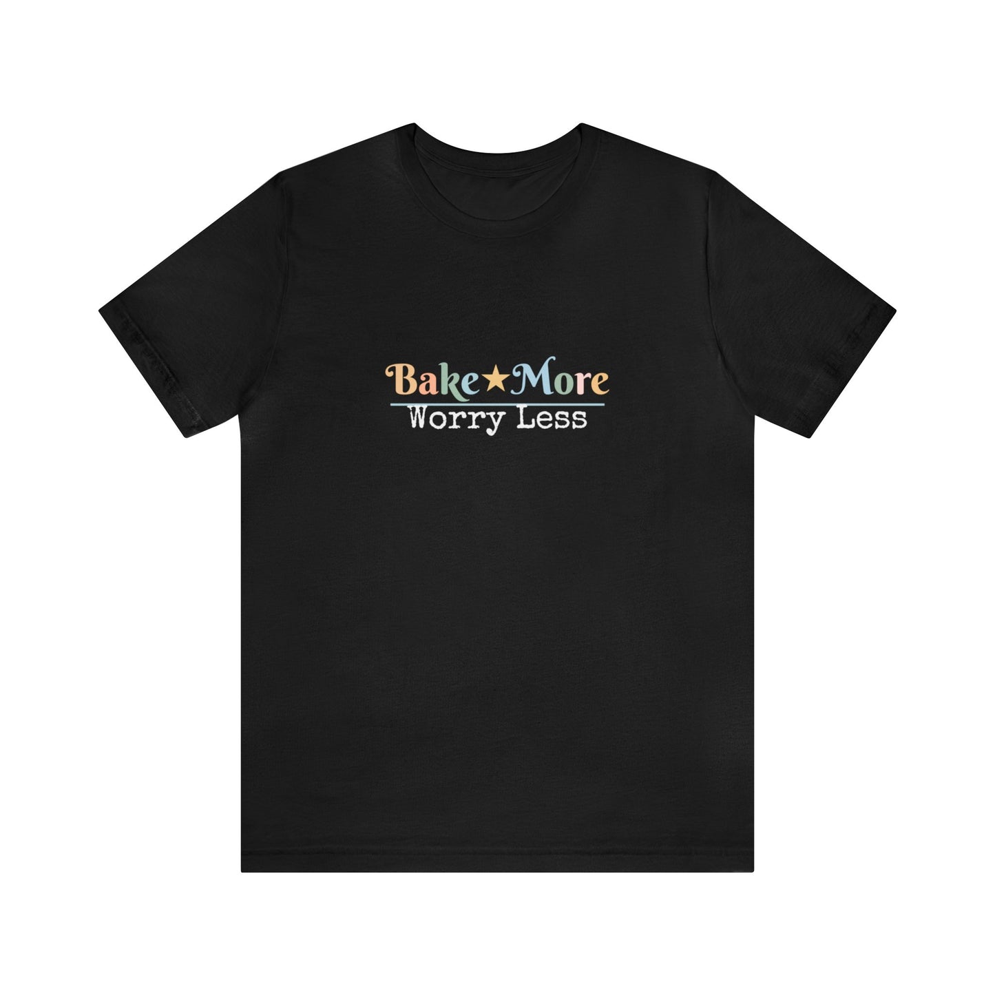 BAKE MORE WORRY LESS