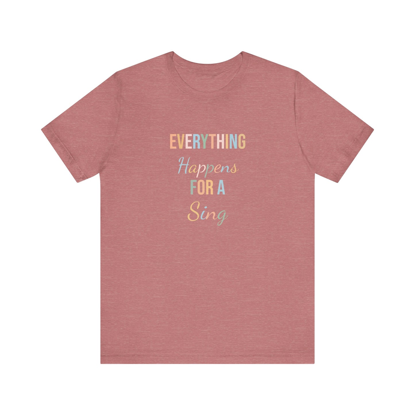 EVERYTHING HAPPENS FOR A SING