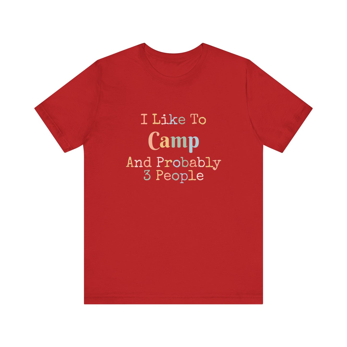 I LIKE TO CAMP AND PROBABLY 3 PEOPLE
