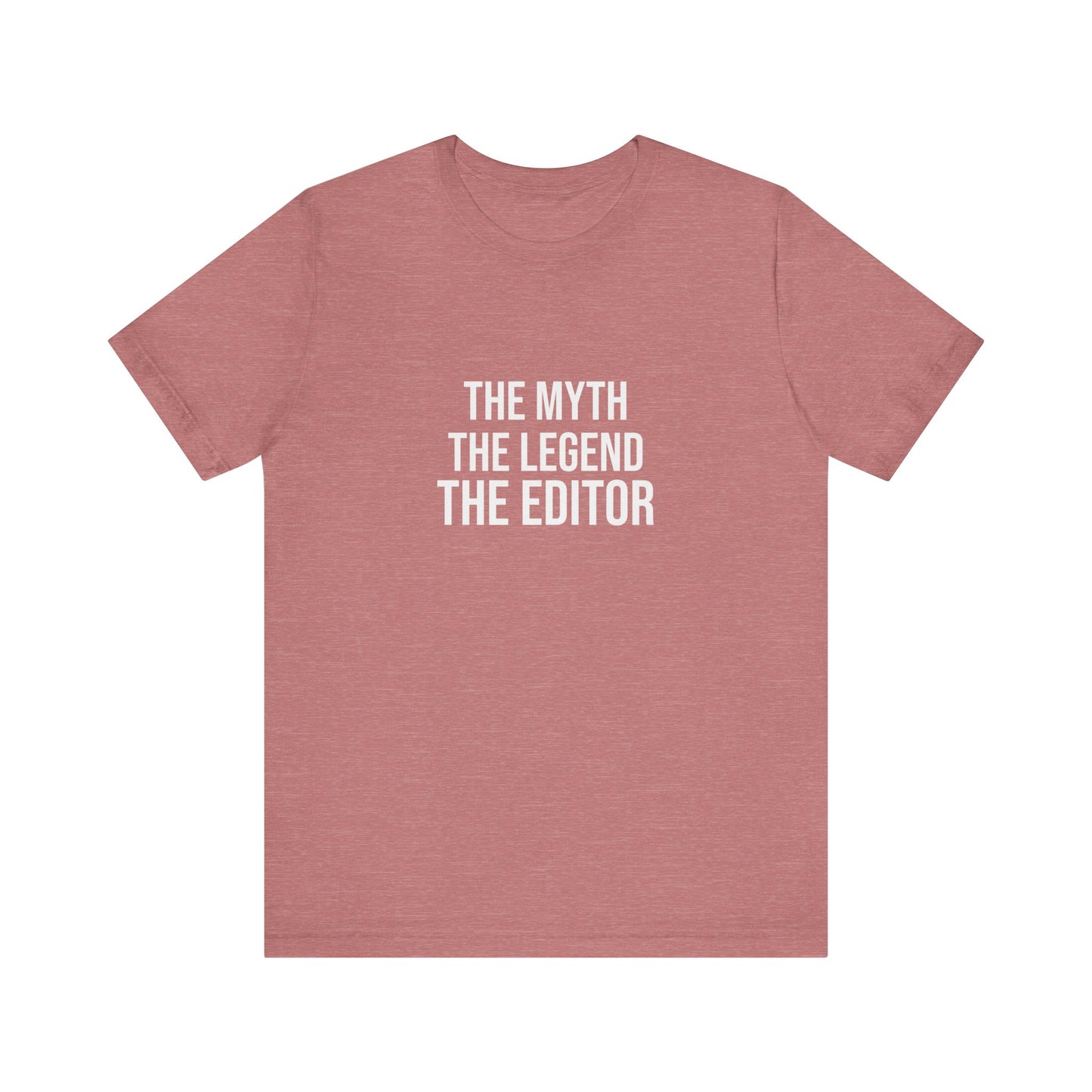 THE MYTH THE LEGEND THE EDITOR