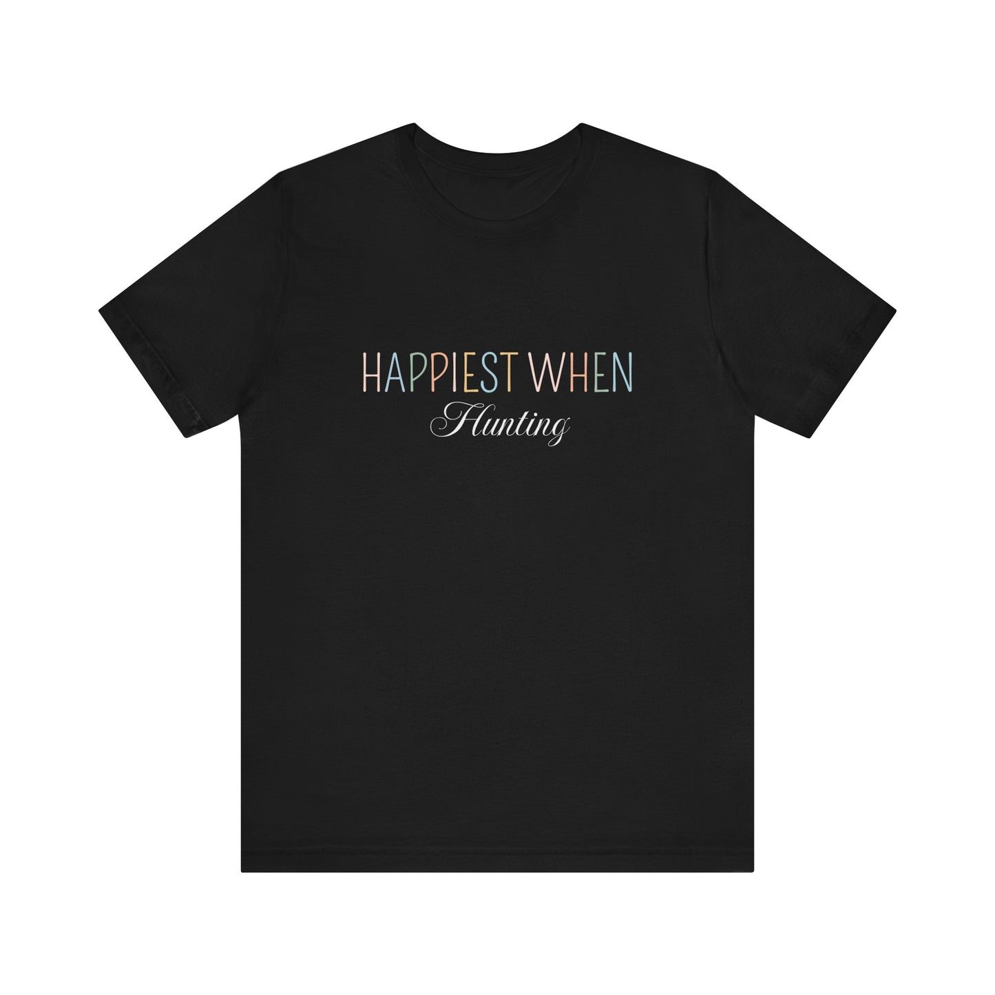 HAPPIEST WHEN HUNTING