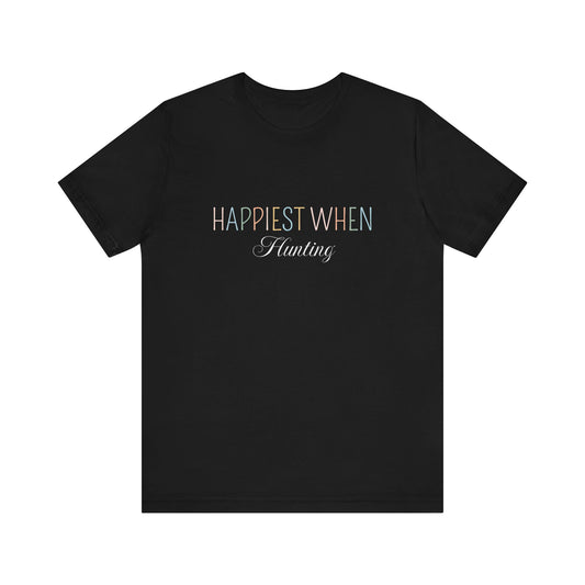 HAPPIEST WHEN HUNTING
