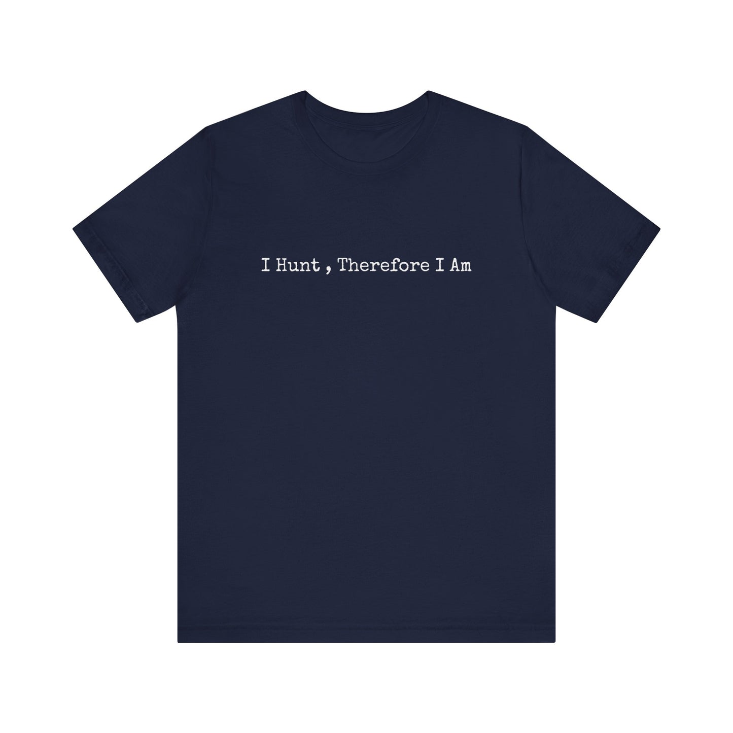 I HUNT, THEREFORE IAM