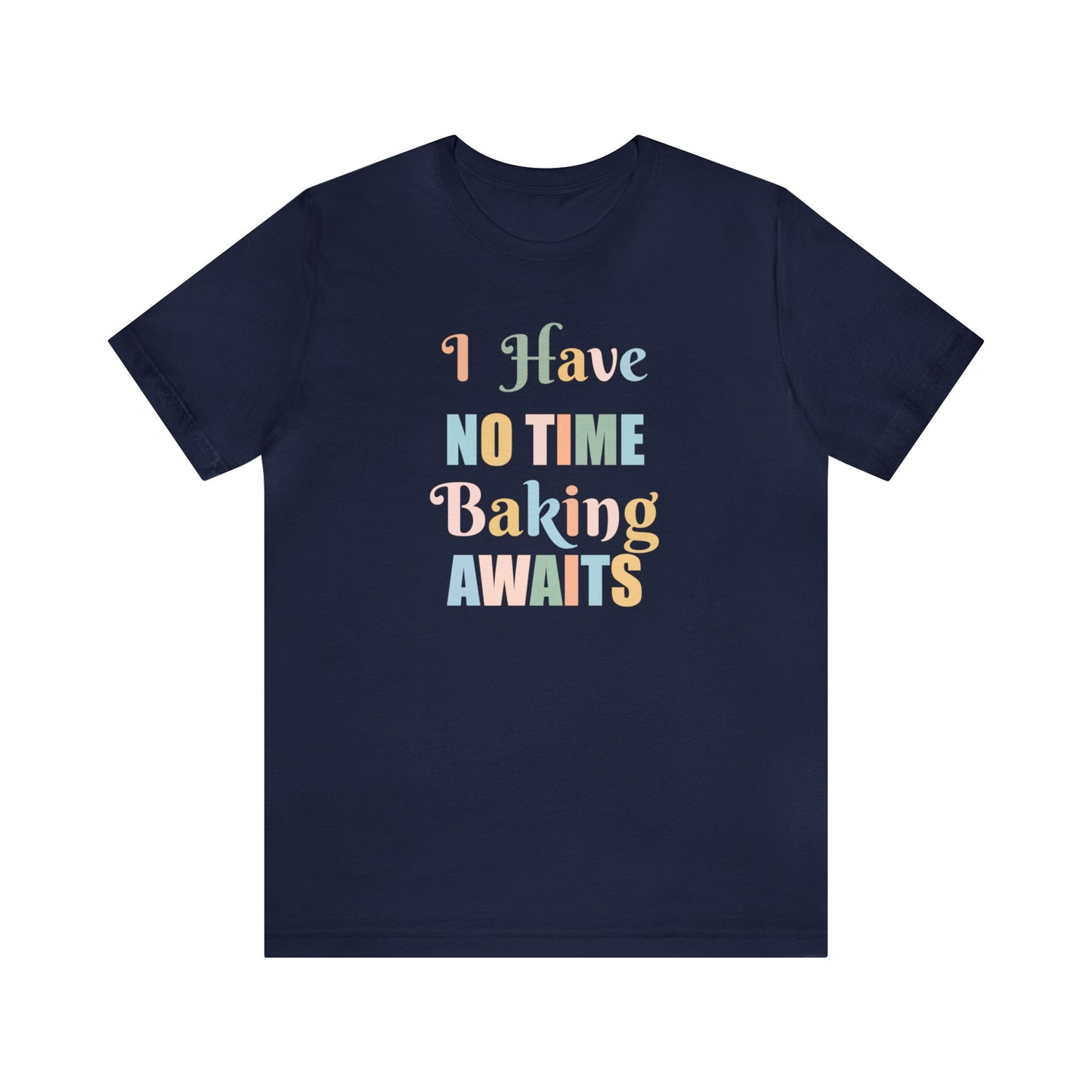 I HAVE NO TIME BAKING AWAITS