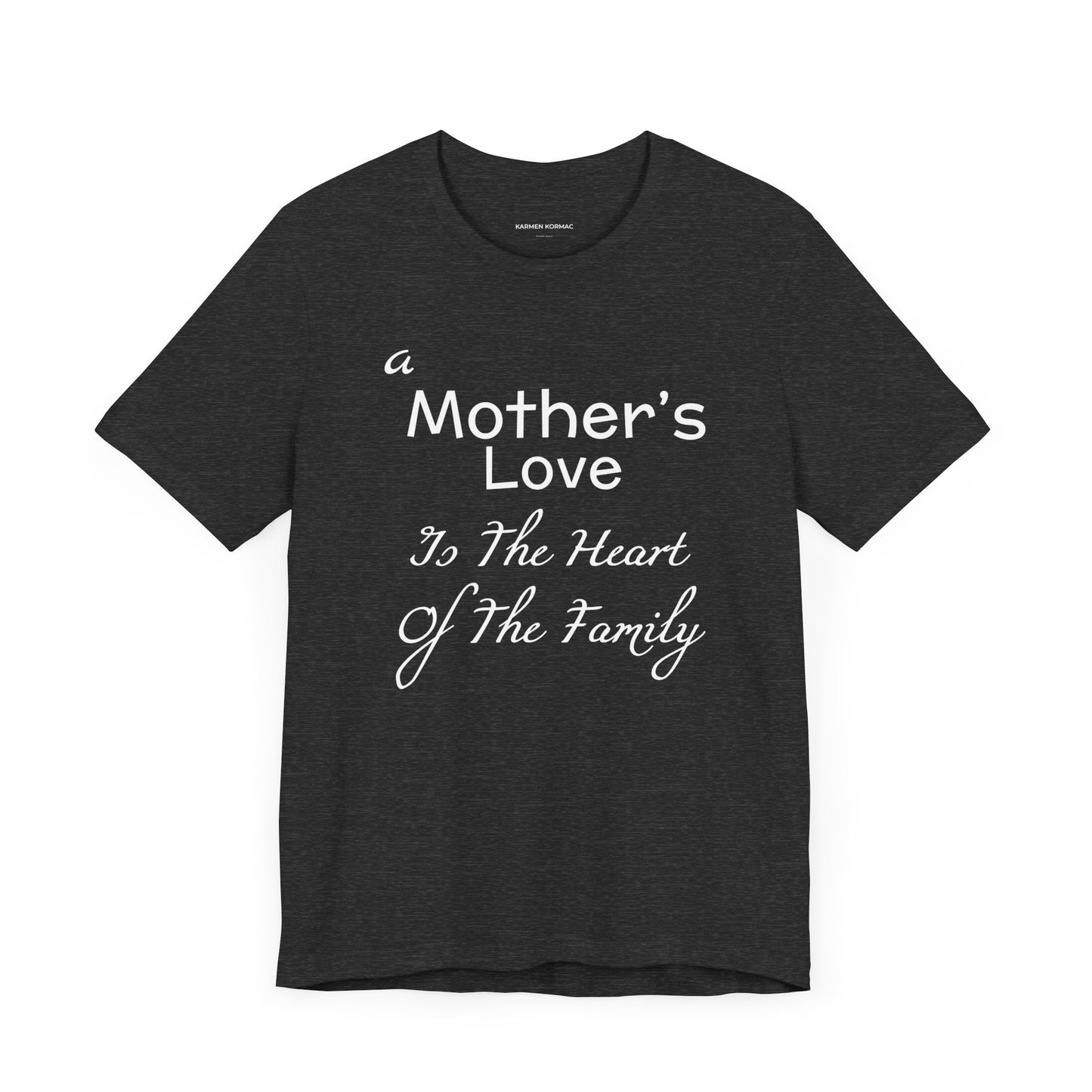 A Mother's Love Is The Heart Of The Family