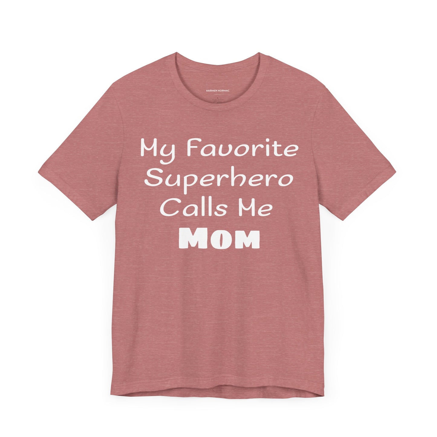 My Favorite Superhero Calls Me Mom