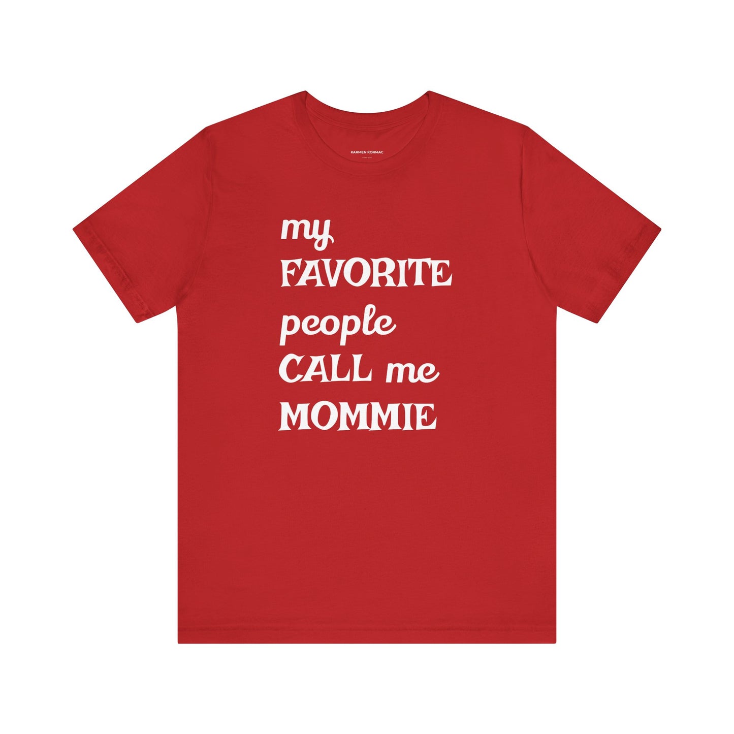 My Favorite People Call Me Mommie