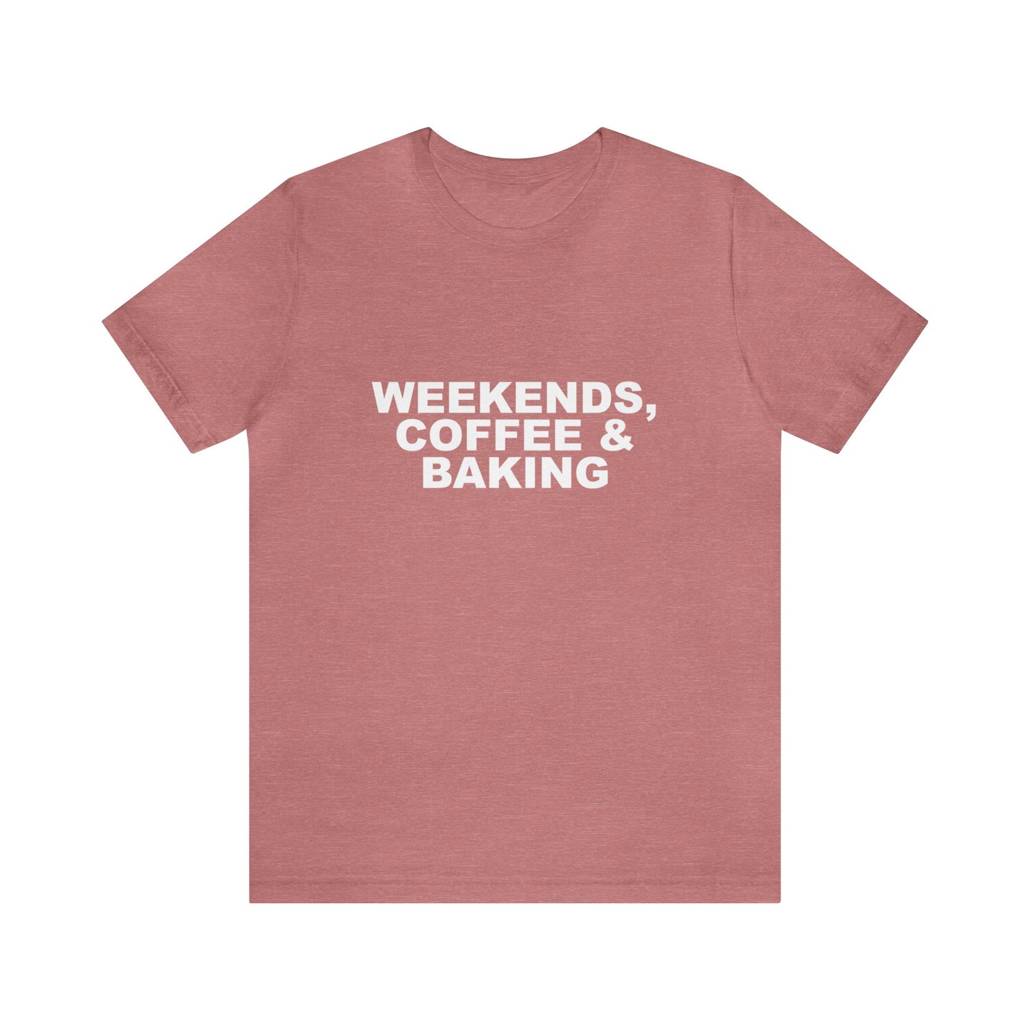 WEEKENDS, COFFEE & BAKING
