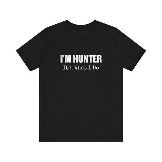 I'M HUNTER IT'S WHAT I DO