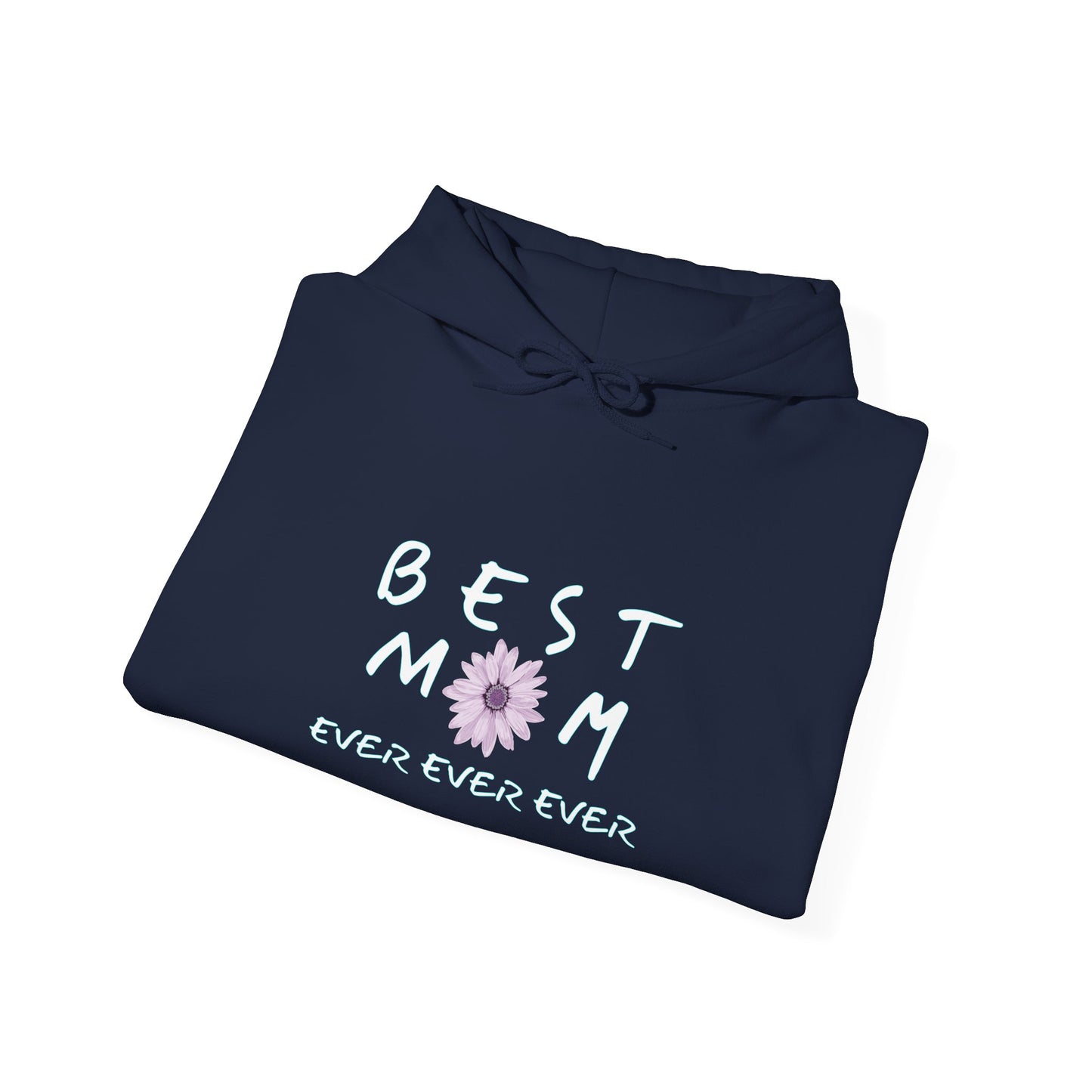 BEST MOM EVER Hoodie for Moms - Perfect Gift for Mother's Day