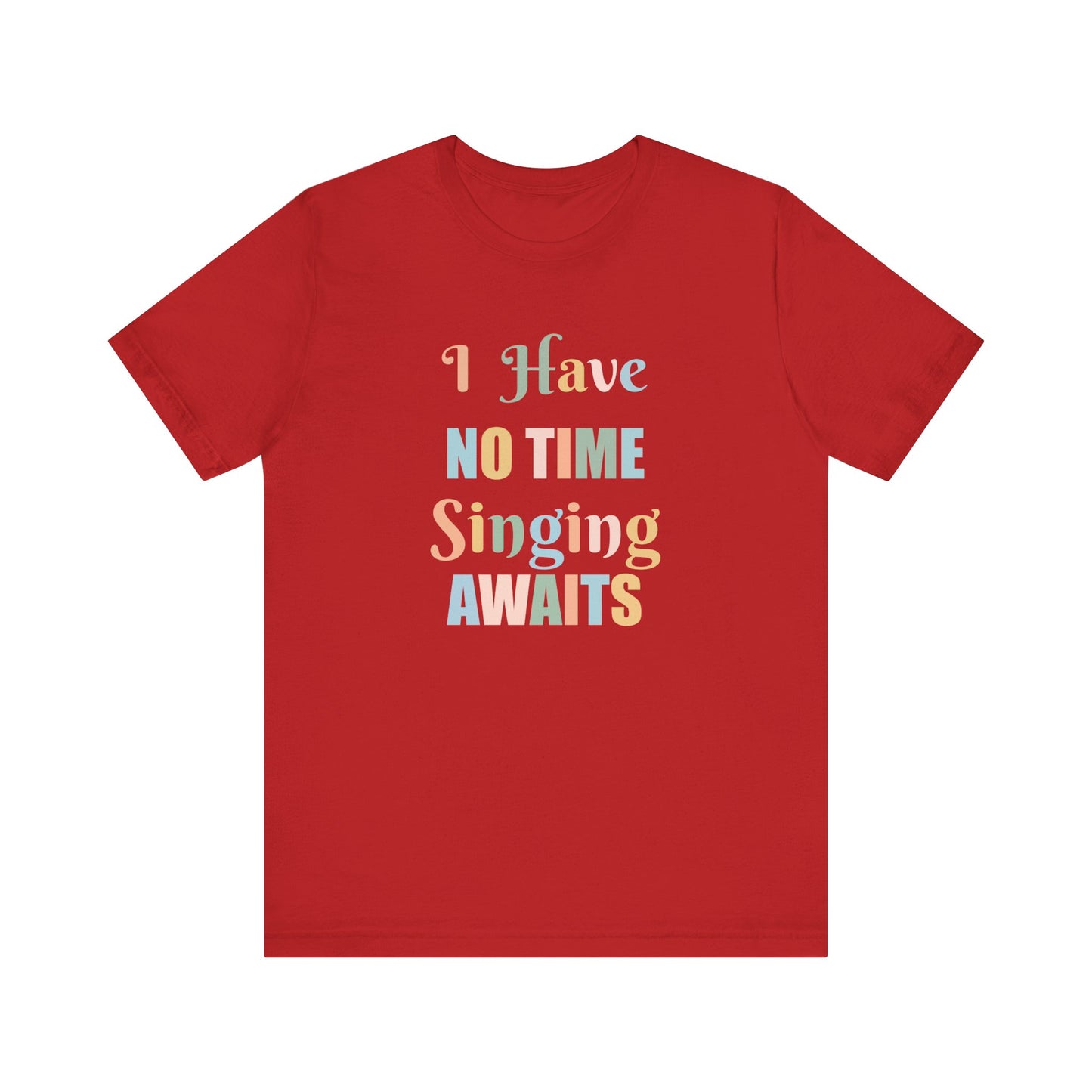 I HAVE NO TIME SINGING AWAITS