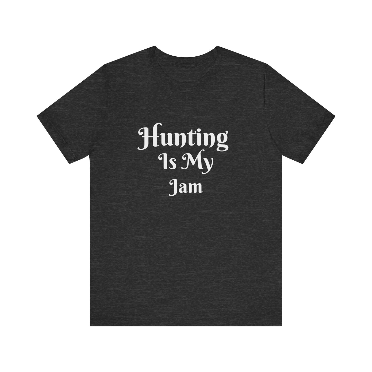 HUNTING IS MY JAM