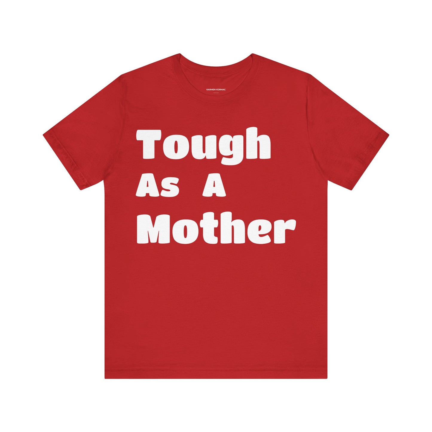 TOUGH AS A MOTHER