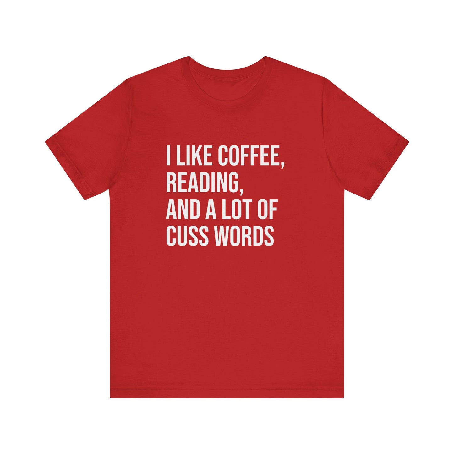 I LIKE COFFEE READING, AND A LOT OF CUSS WORDS