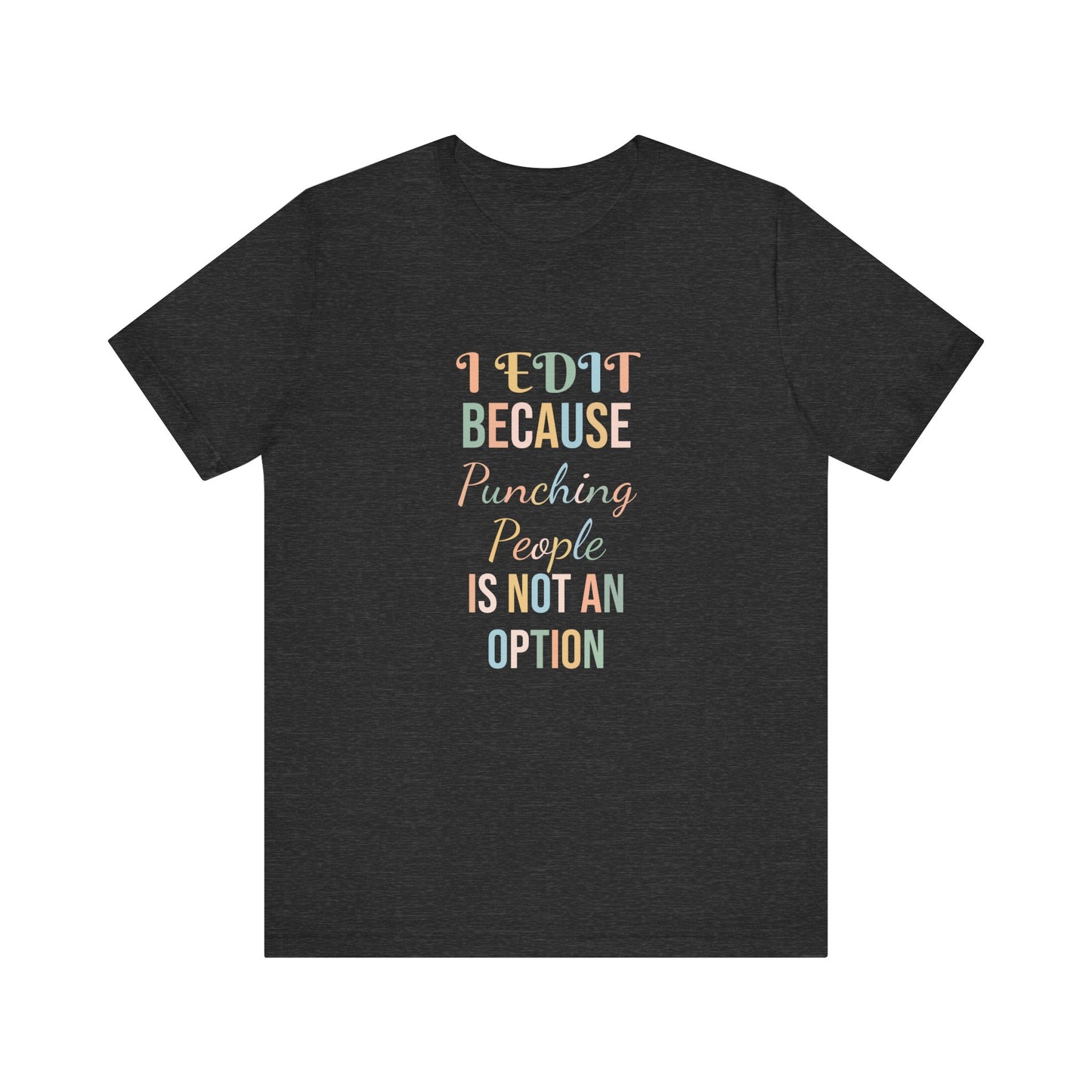 I EDIT BECAUSE PUNCHING PEOPLE IS NOT AN OPTION