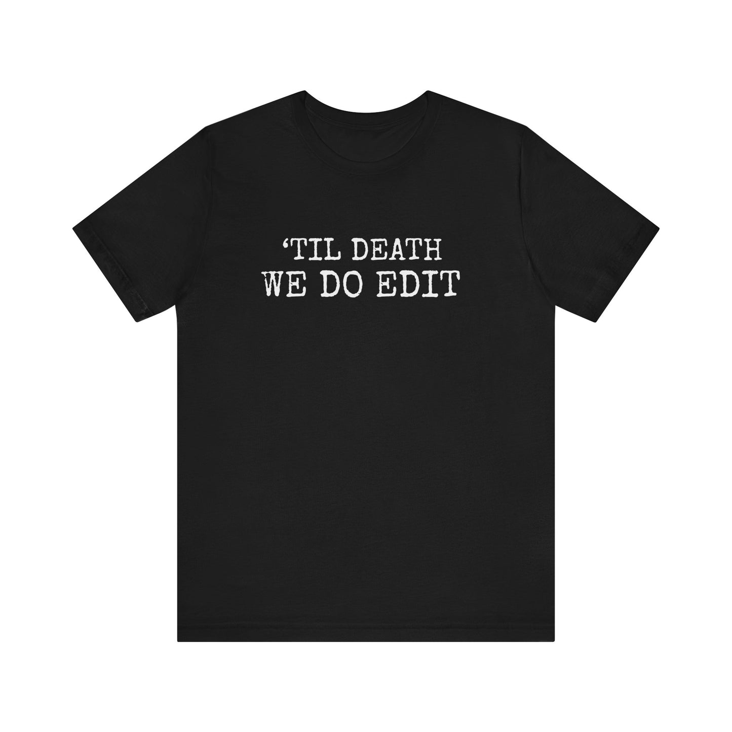 'TILL DEATH WE DO EDIT